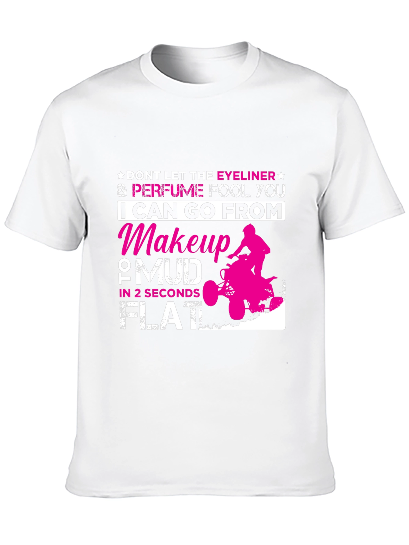 Makeup to Mud T-Shirt Funny Girl Power Tee