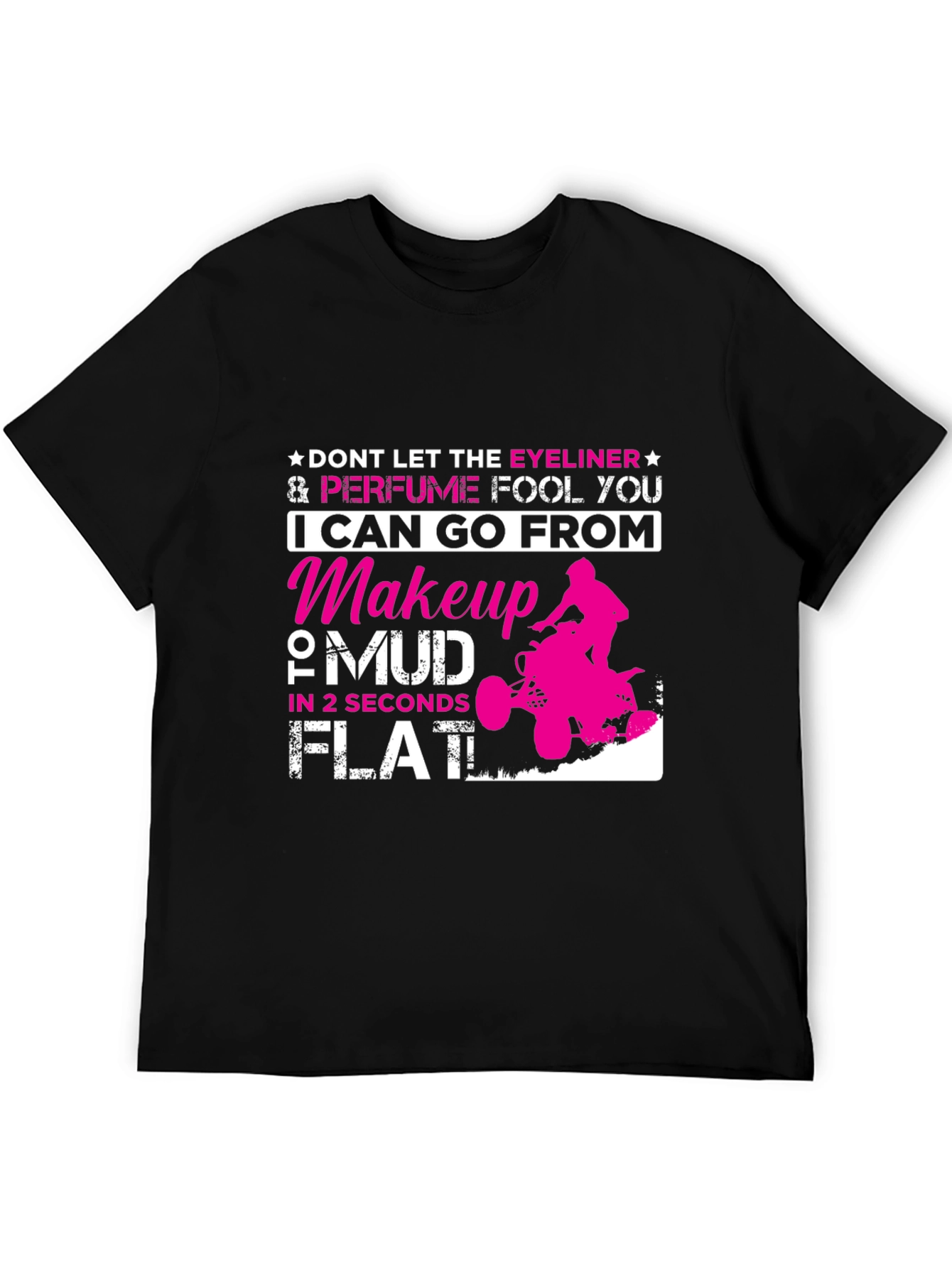 Makeup to Mud T-Shirt Funny Girl Power Tee