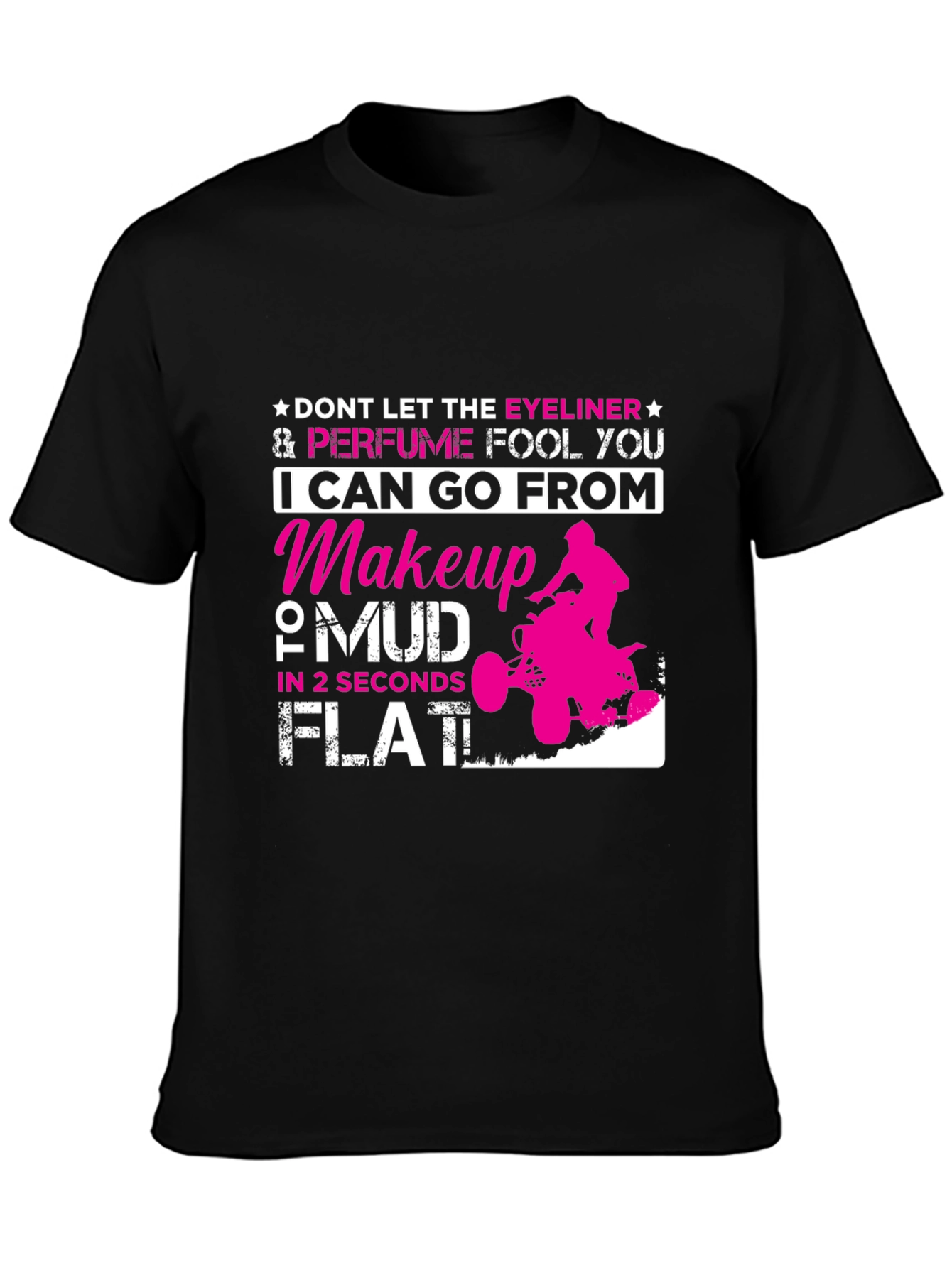 Makeup to Mud T-Shirt Funny Girl Power Tee