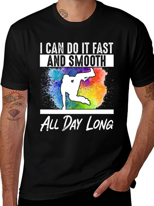 I Can Do It Fast And Smooth All Day Long T-Shirt