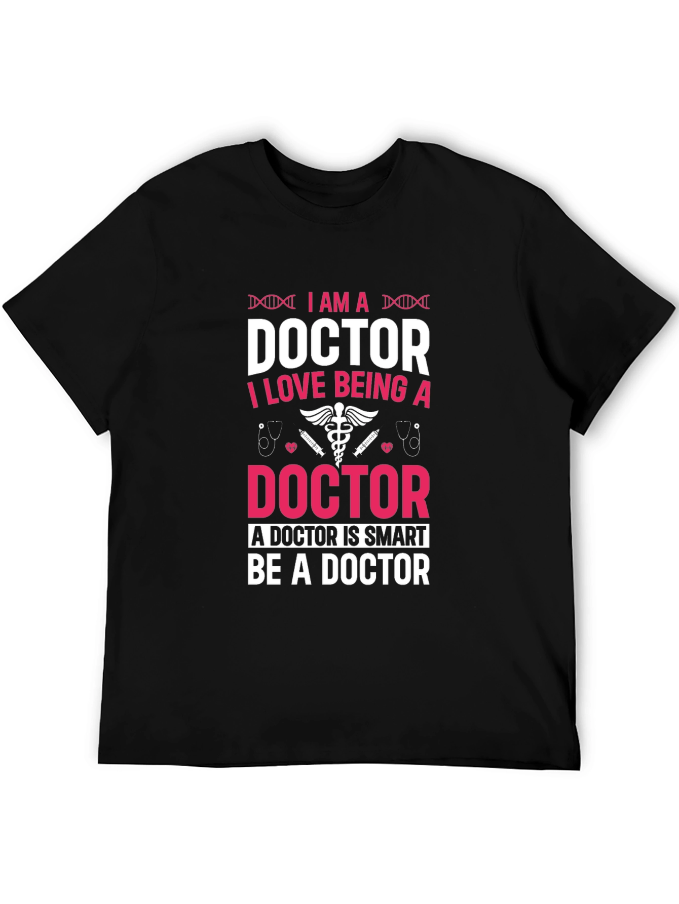 I Am A Doctor T-Shirt