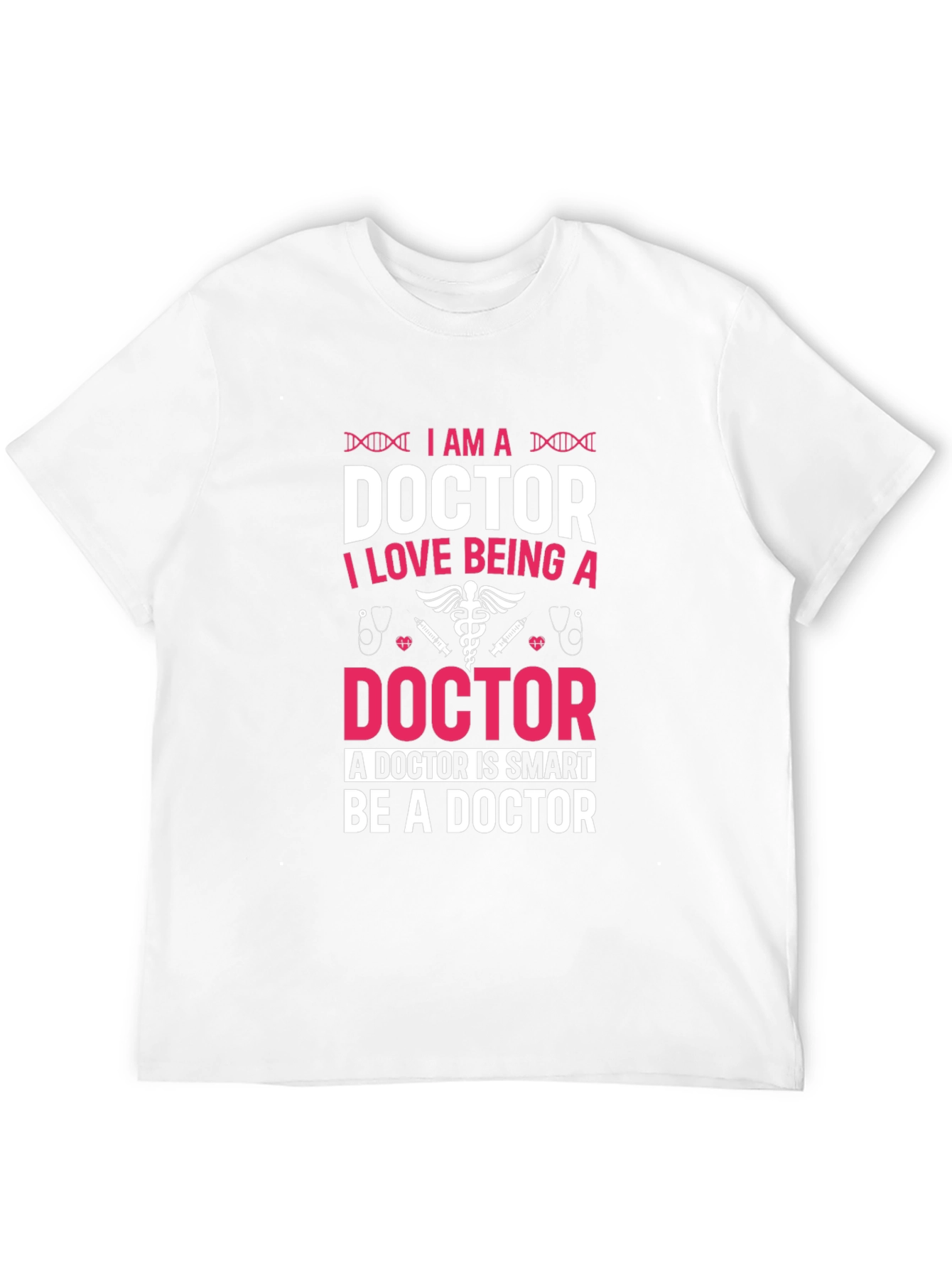 I Am A Doctor T-Shirt