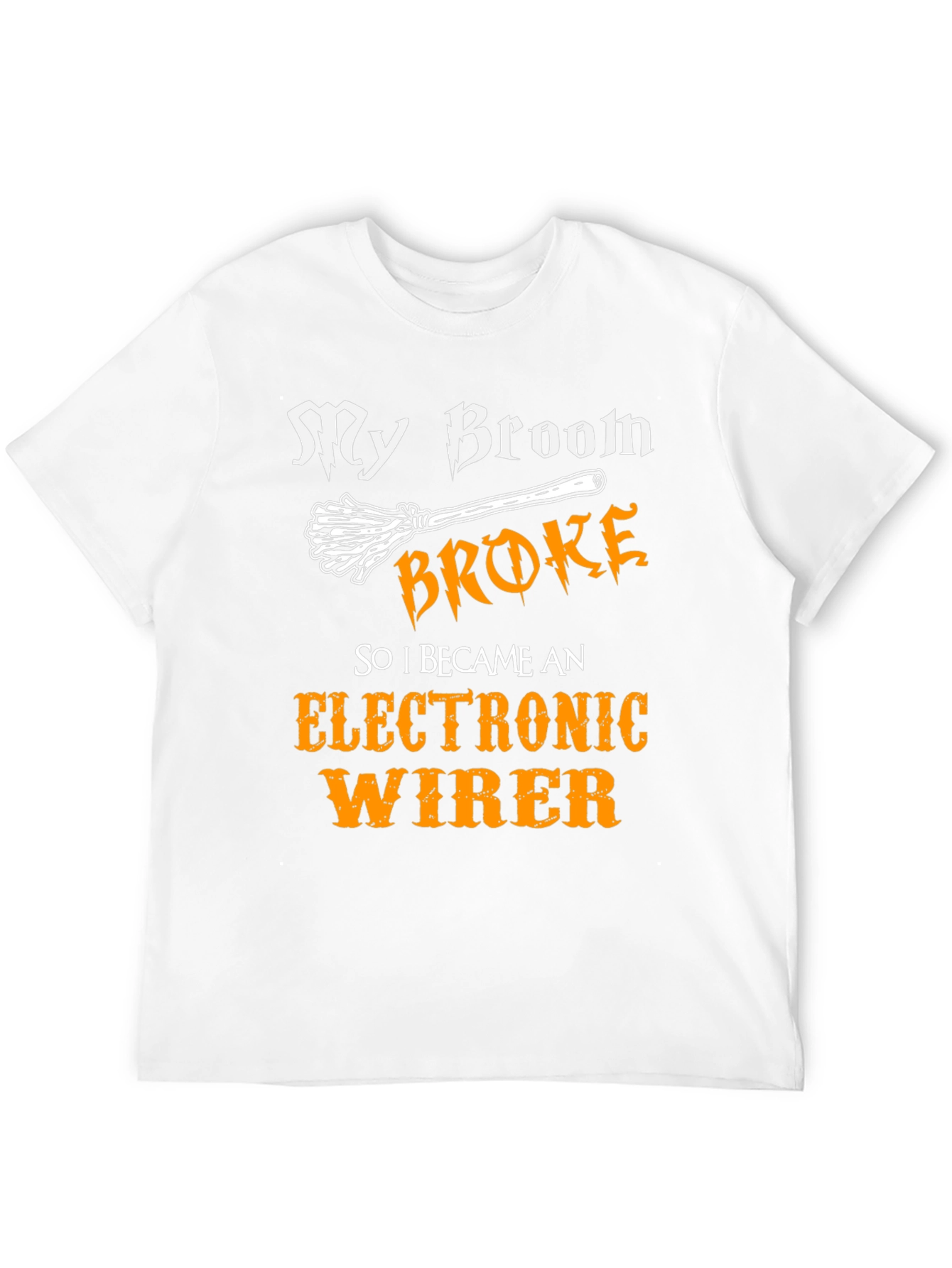 My Broom Broke - Electronic Wirer T-Shirt
