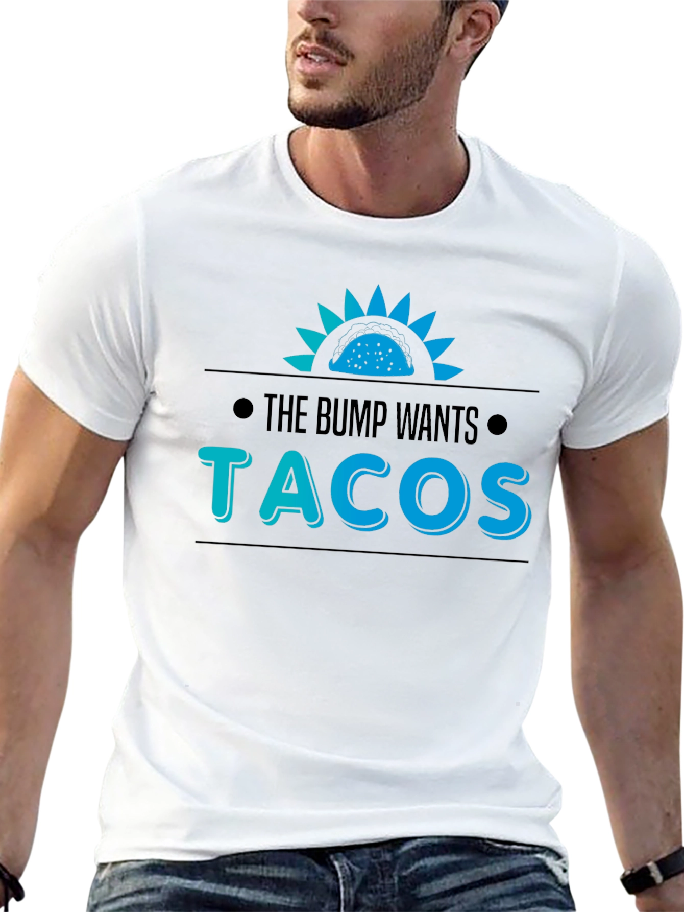 The Bump Wants Tacos T-Shirt