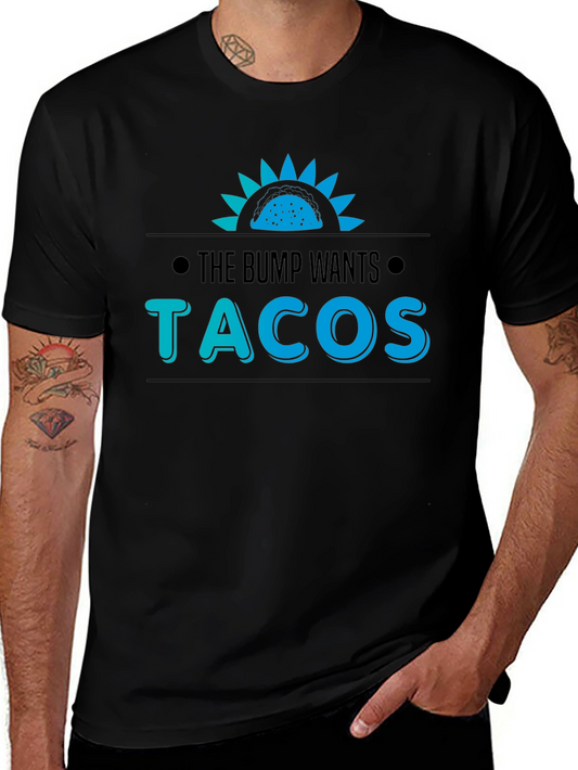 The Bump Wants Tacos T-Shirt