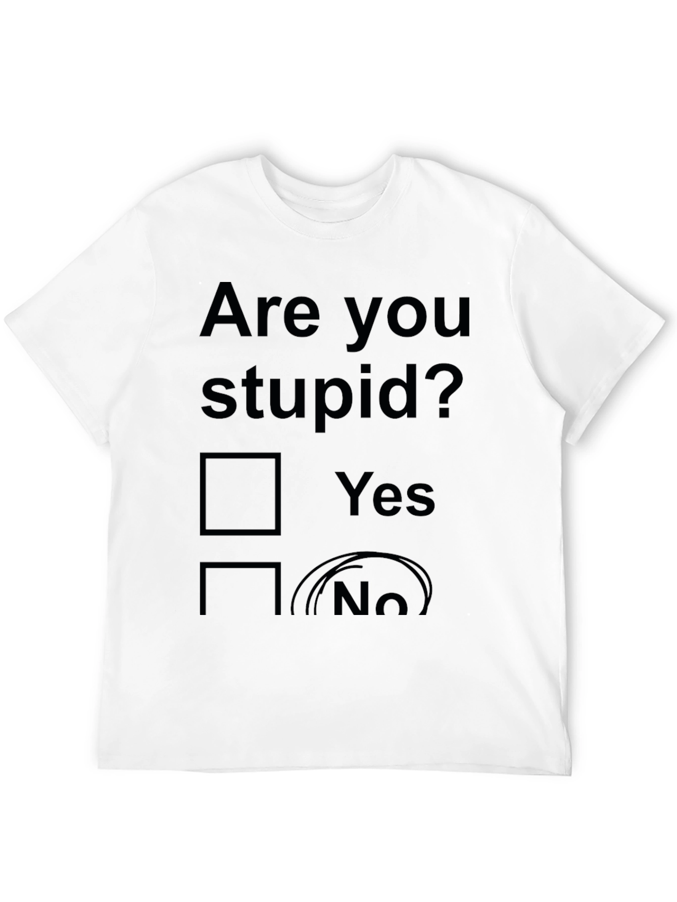 Funny Are You Stupid? Novelty T-Shirt