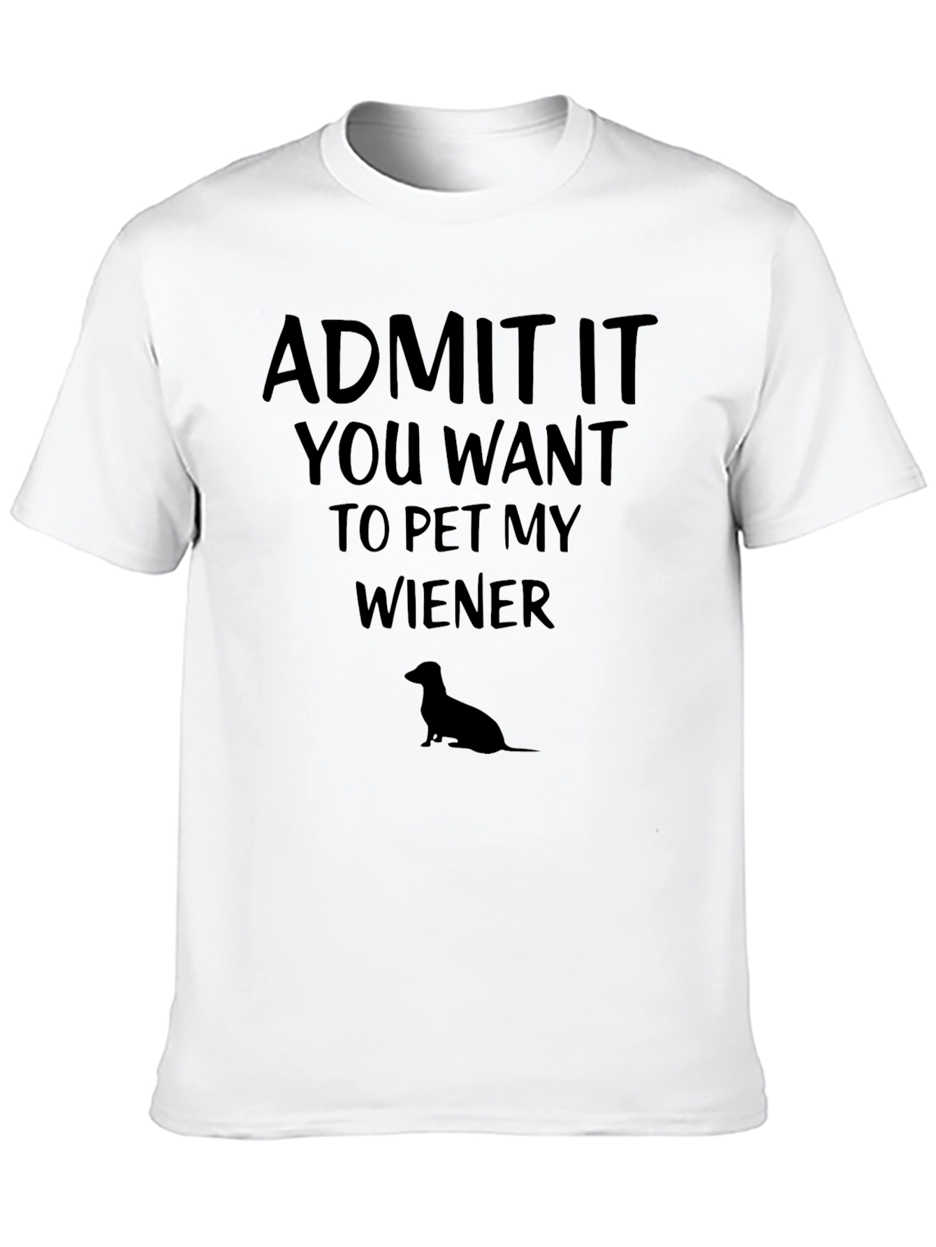 Admit It Pet My Wiener T-Shirt