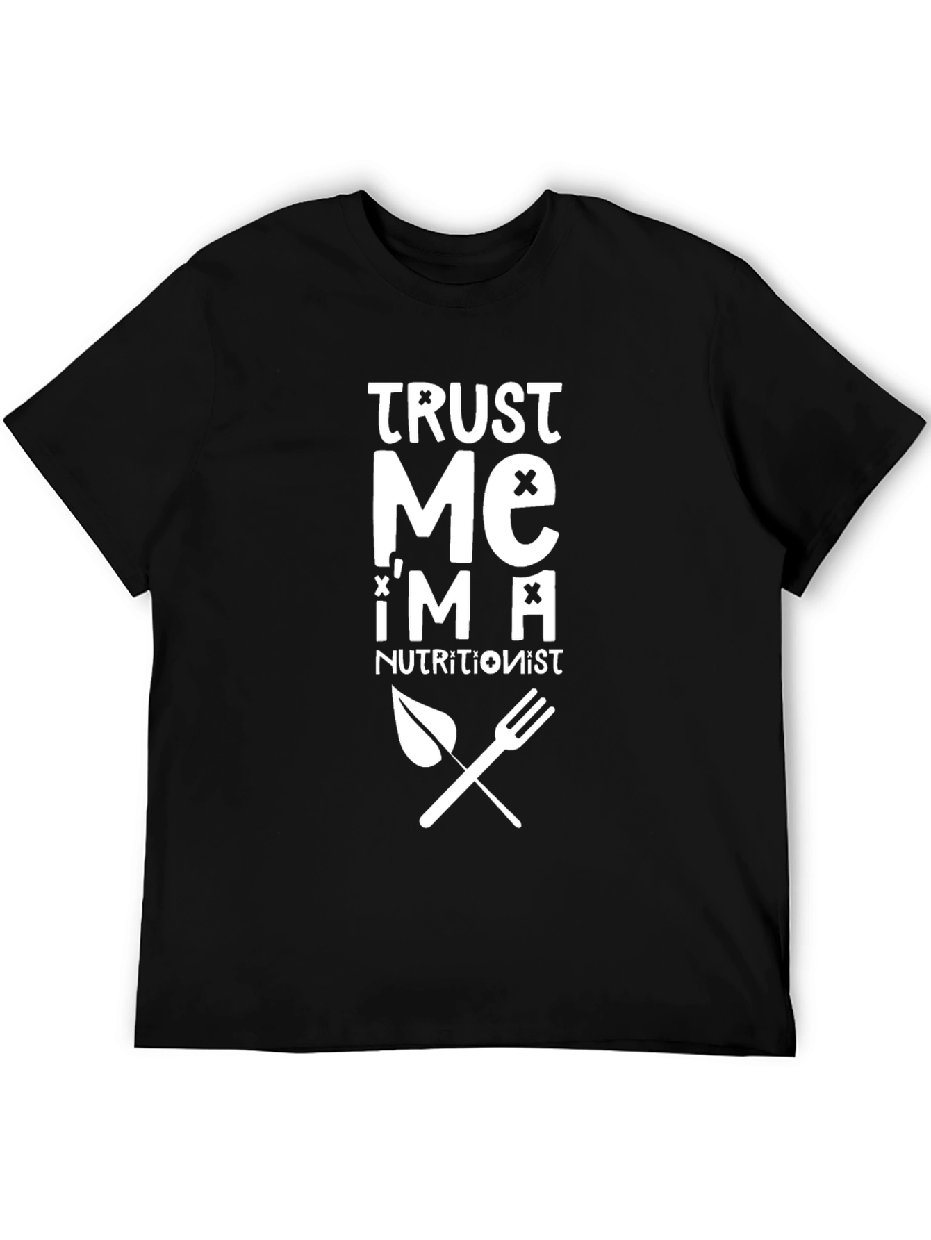 Trust Me Im A Nutritionist Graphic T-Shirt