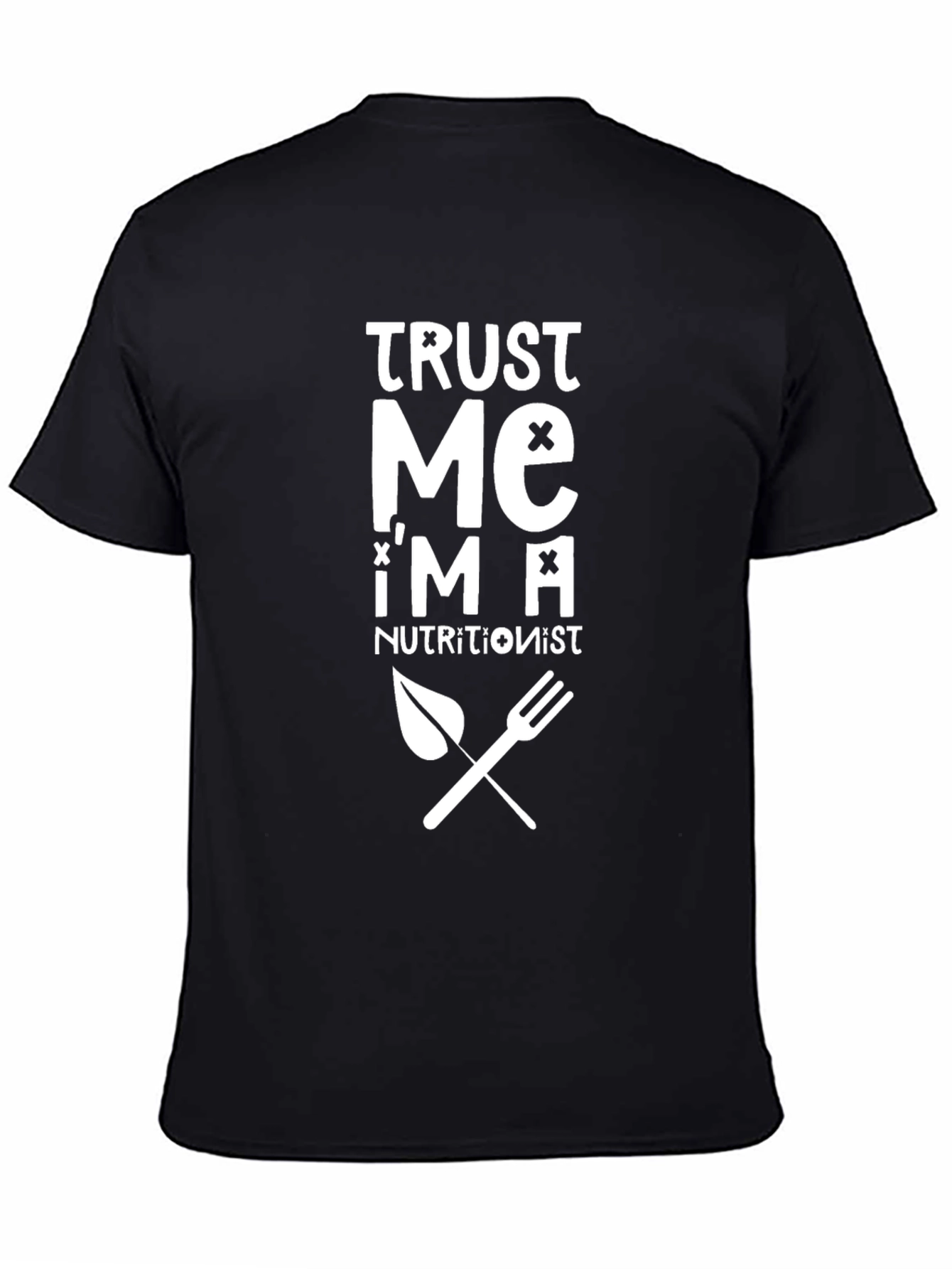 Trust Me Im A Nutritionist Graphic T-Shirt