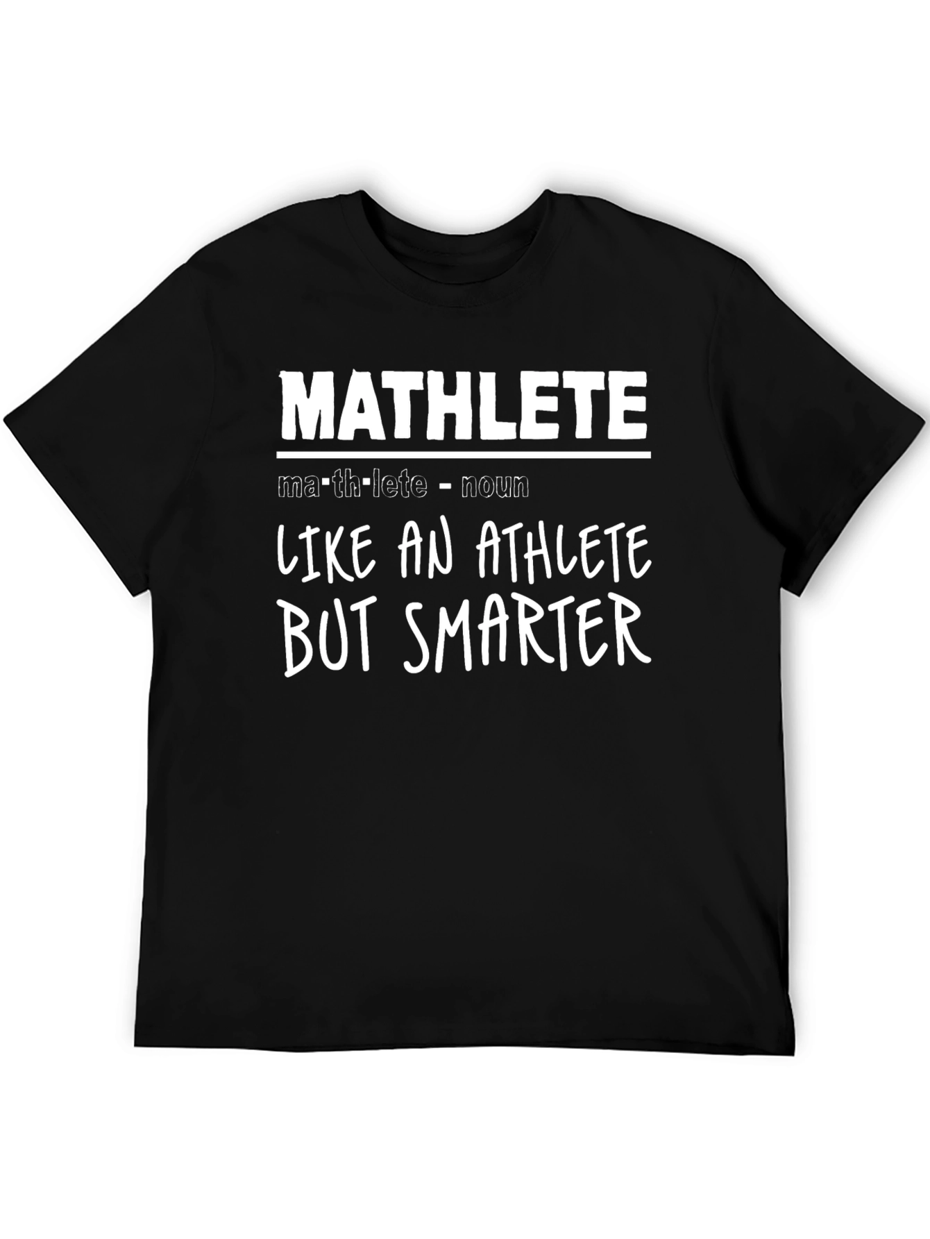 Mathlete T-Shirt - Like an Athlete But Smarter