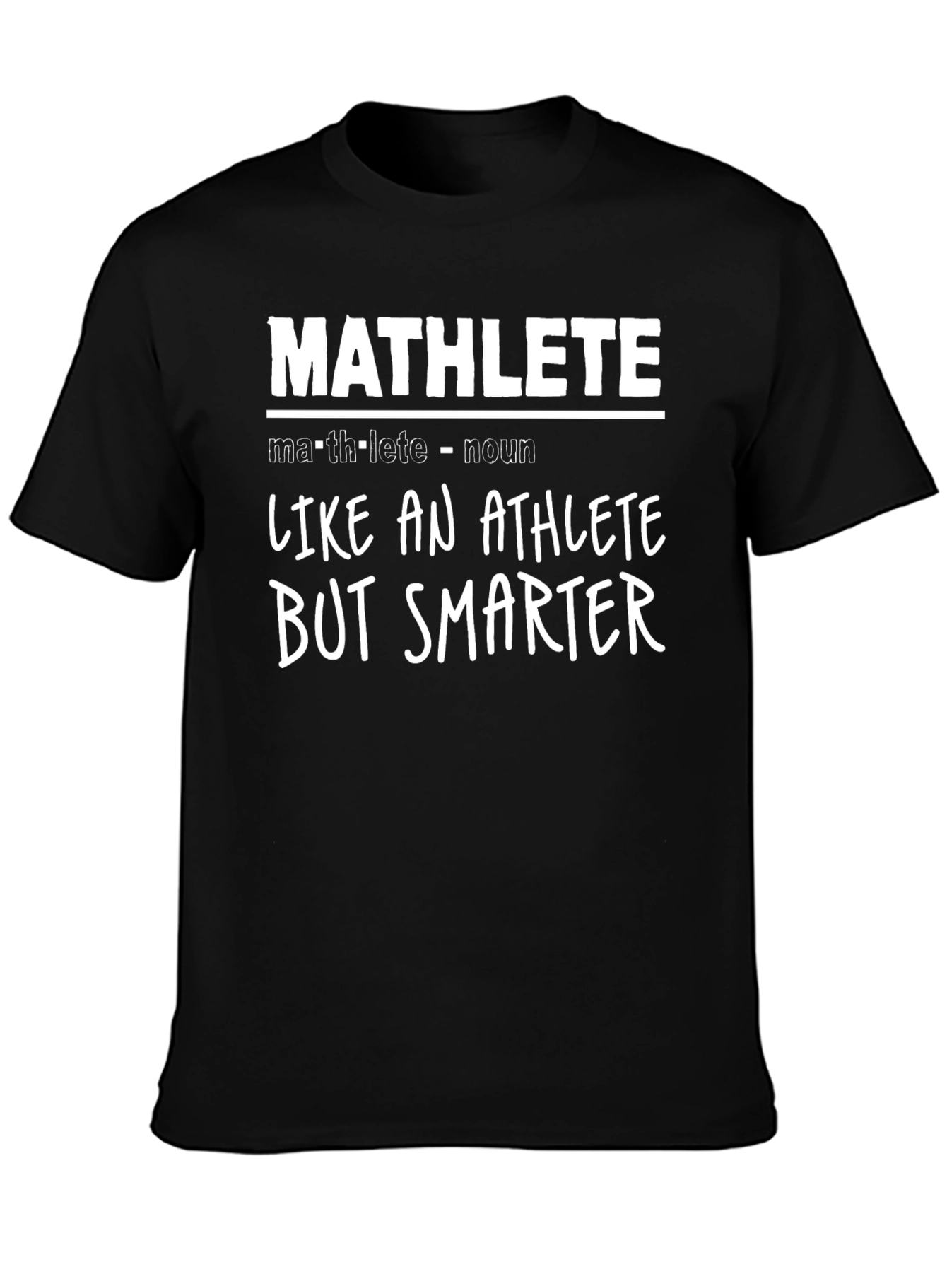 Mathlete T-Shirt - Like an Athlete But Smarter