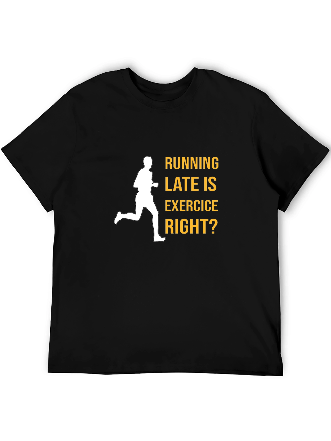 Funny Running Late Exercise T-Shirt