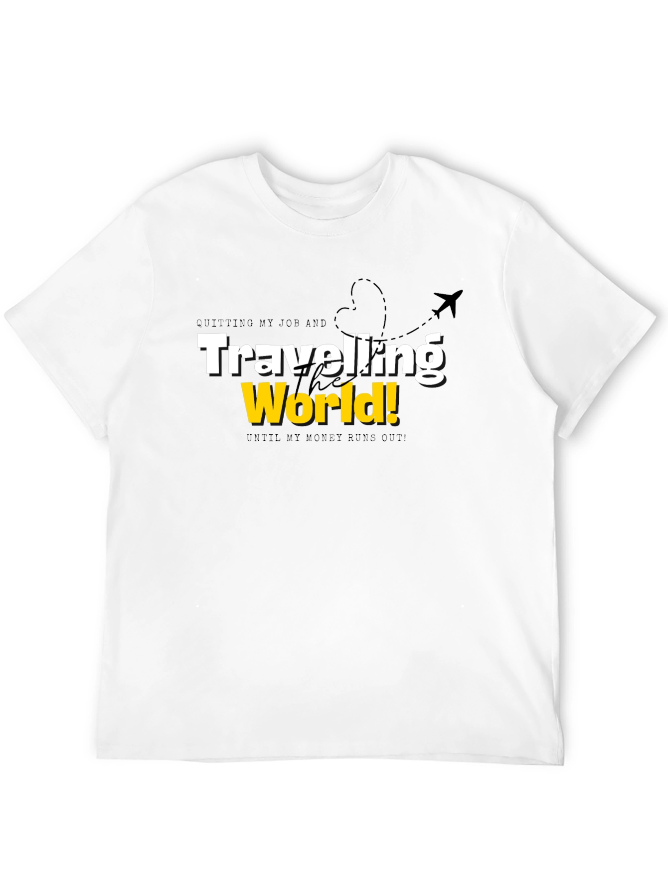 Quitting My Job Traveling the World Black T-Shirt