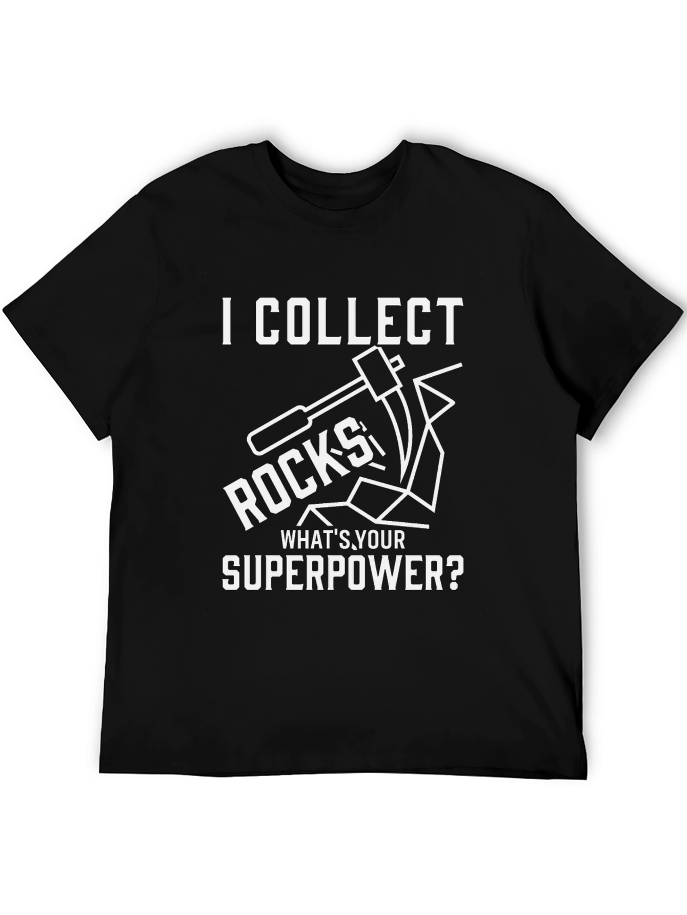 I Collect Rocks T-Shirt - Geologist Superpower Tee