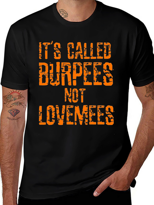 Burpees Not Lovemees T-Shirt - Gym Workout Tee