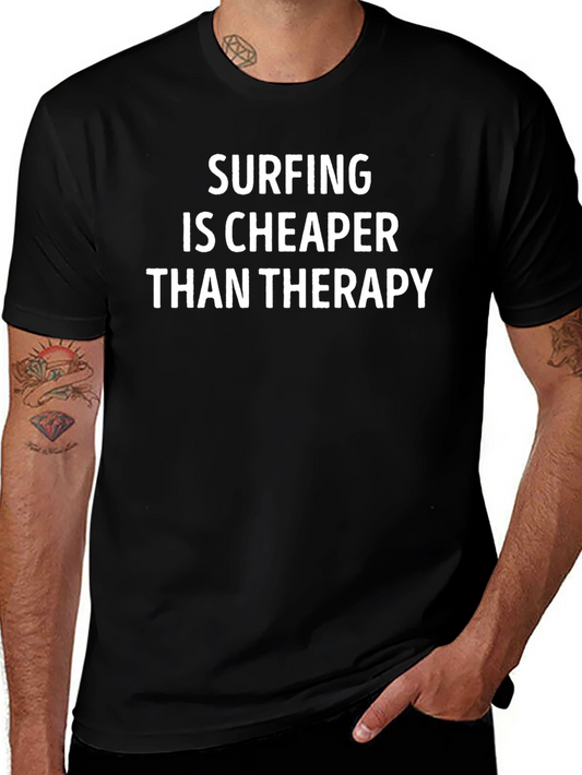Surfing is Cheaper Than Therapy T-Shirt