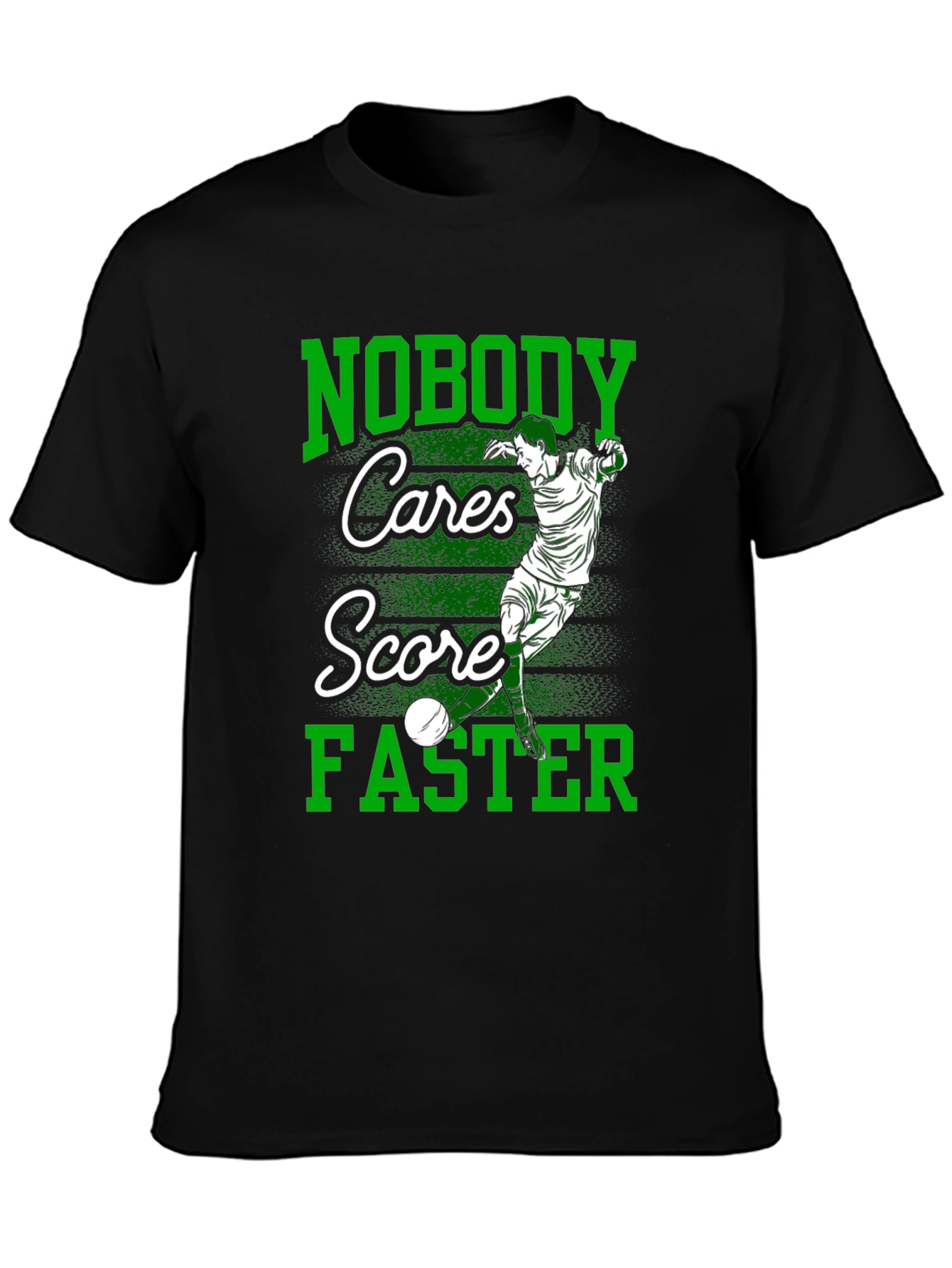 Nobody Cares Score Faster Graphic Tee