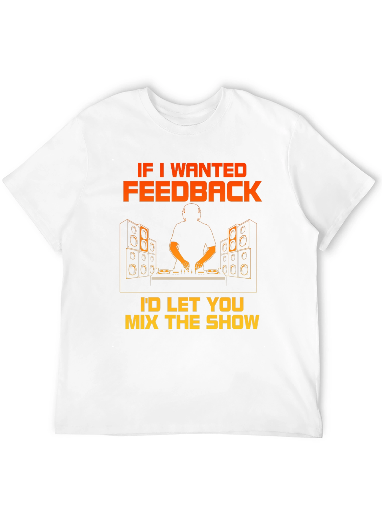 DJ Feedback Graphic T-Shirt - Mix the Show!