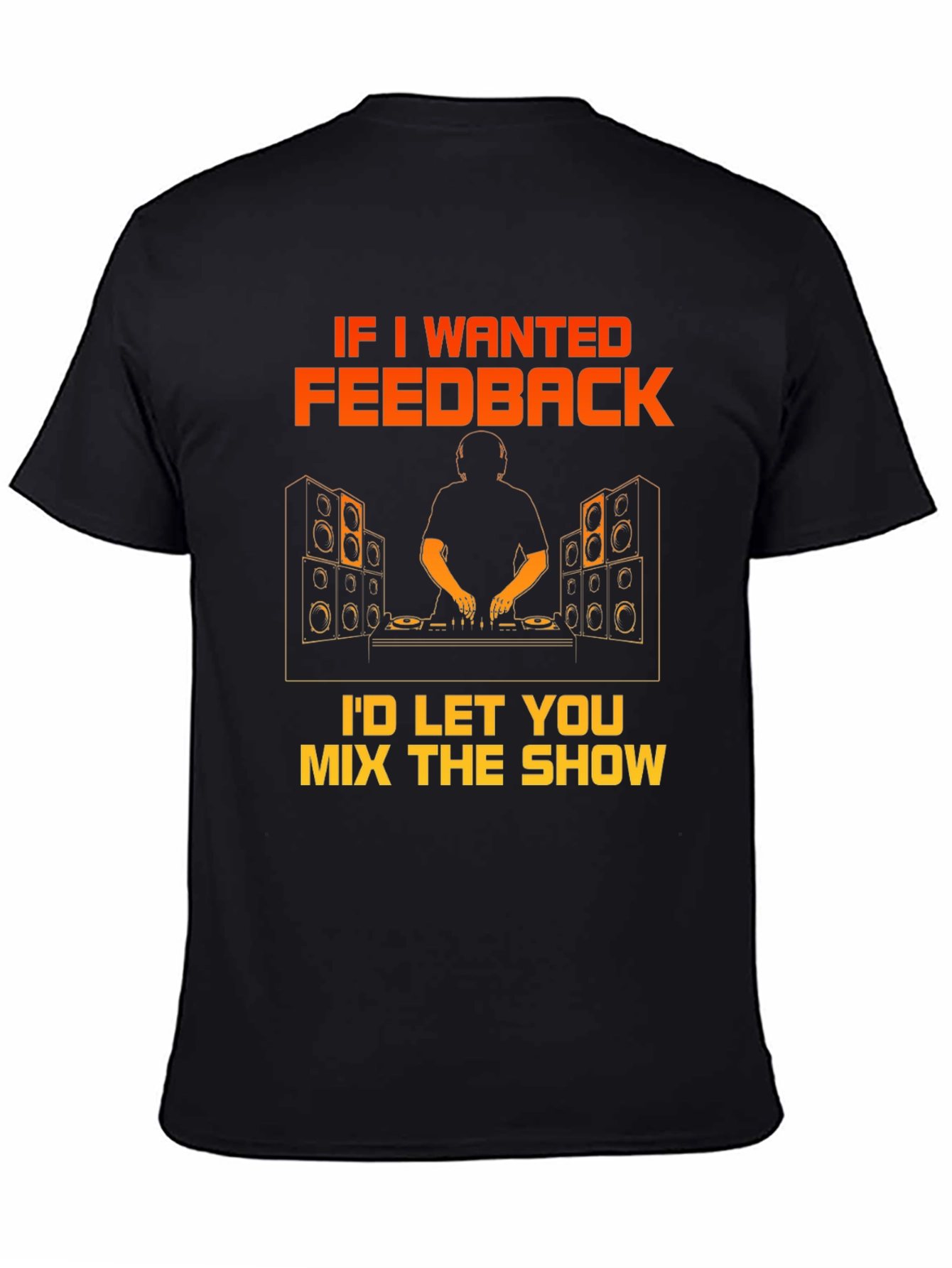 DJ Feedback Graphic T-Shirt - Mix the Show!