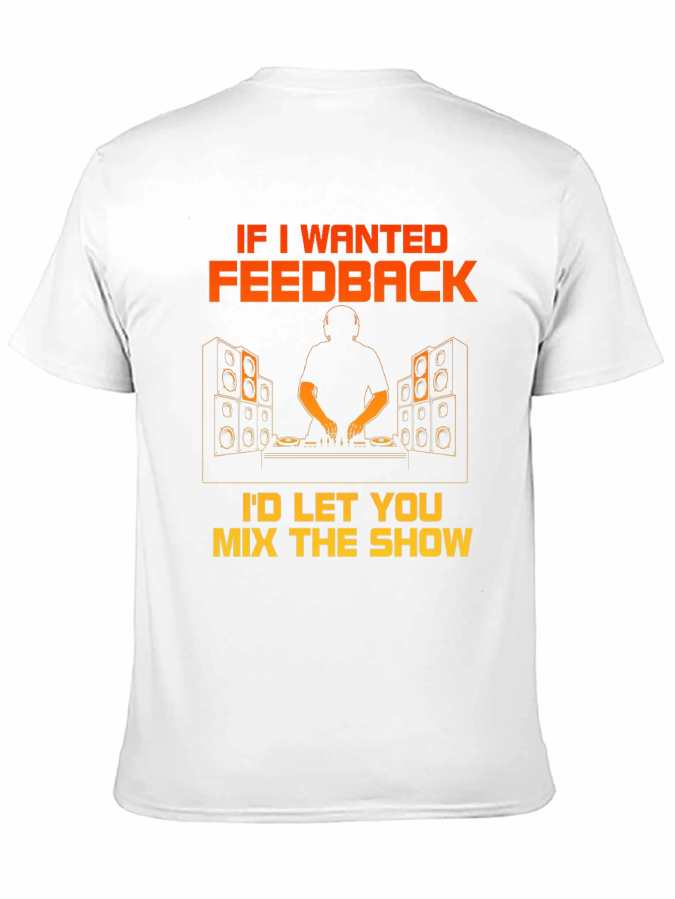DJ Feedback Graphic T-Shirt - Mix the Show!