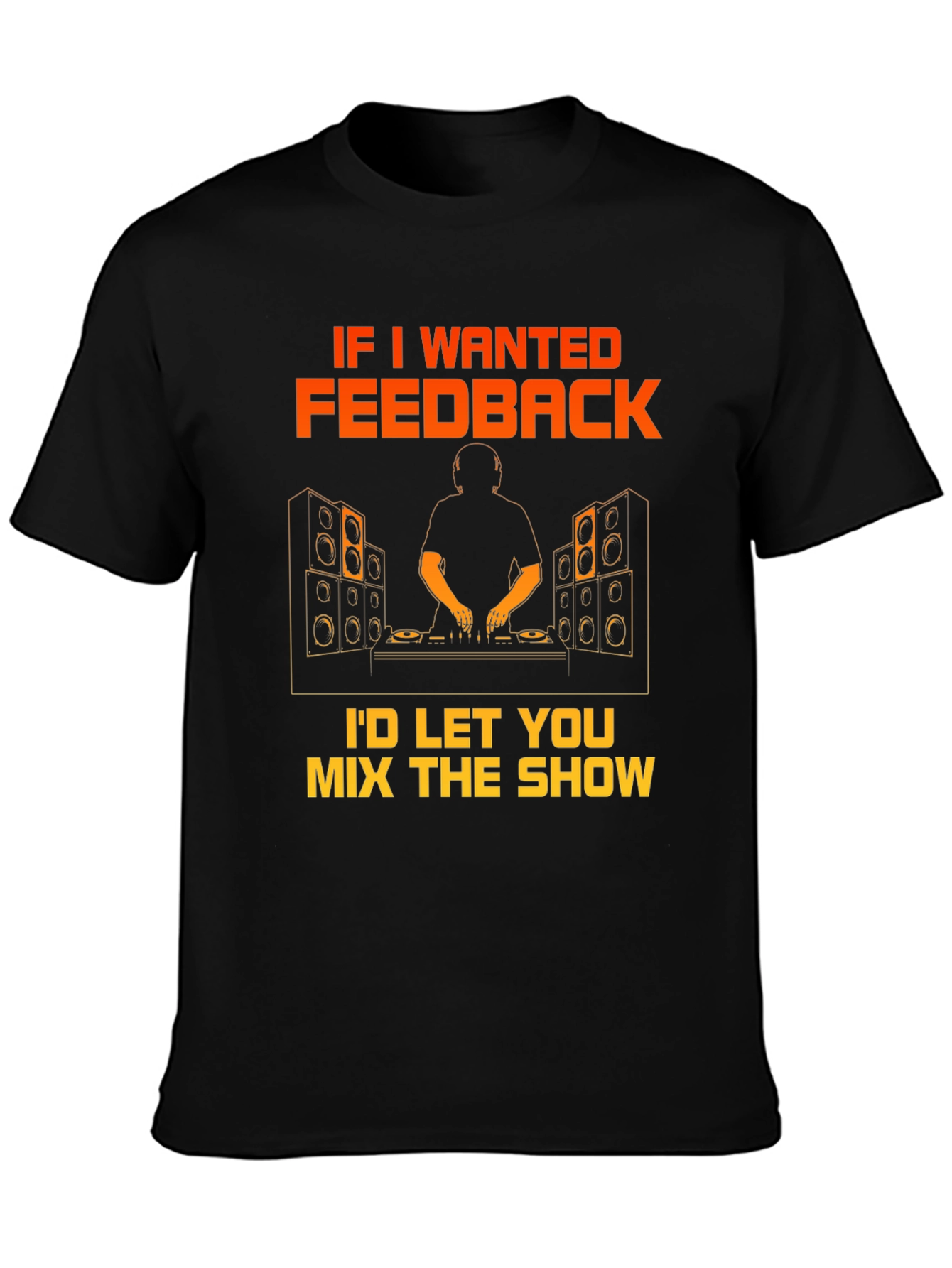 DJ Feedback Graphic T-Shirt - Mix the Show!
