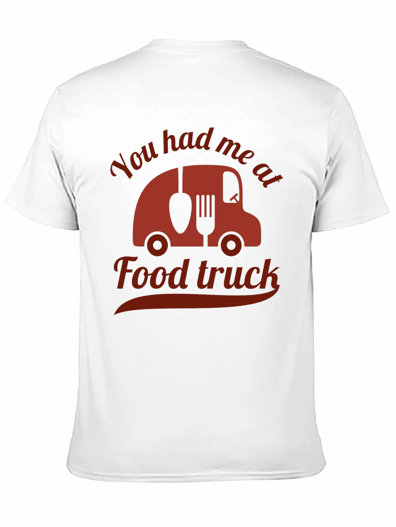 Funny Food Truck T-Shirt - You Had Me At
