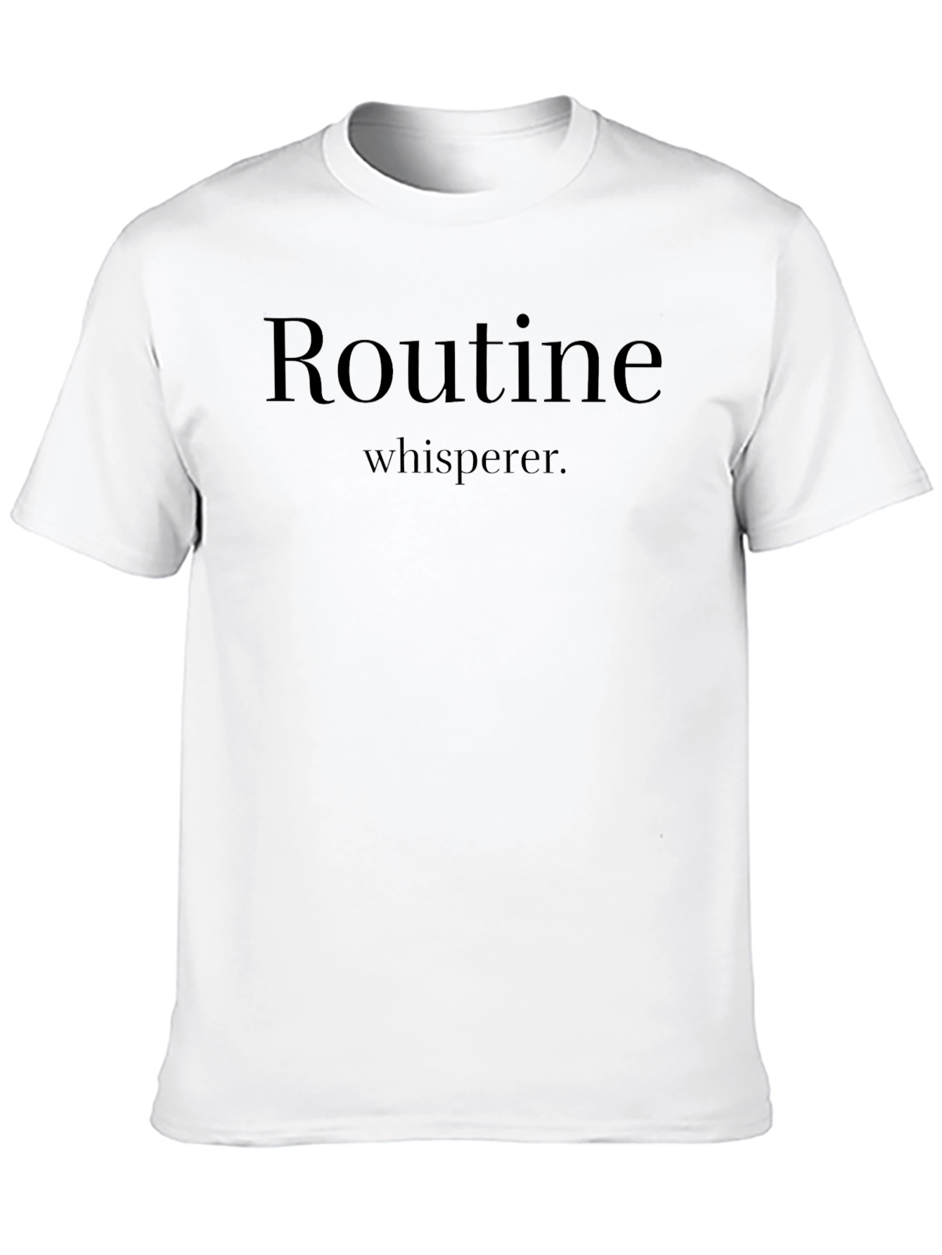 Routine Whisperer Graphic T-Shirt - Everyday Comfort