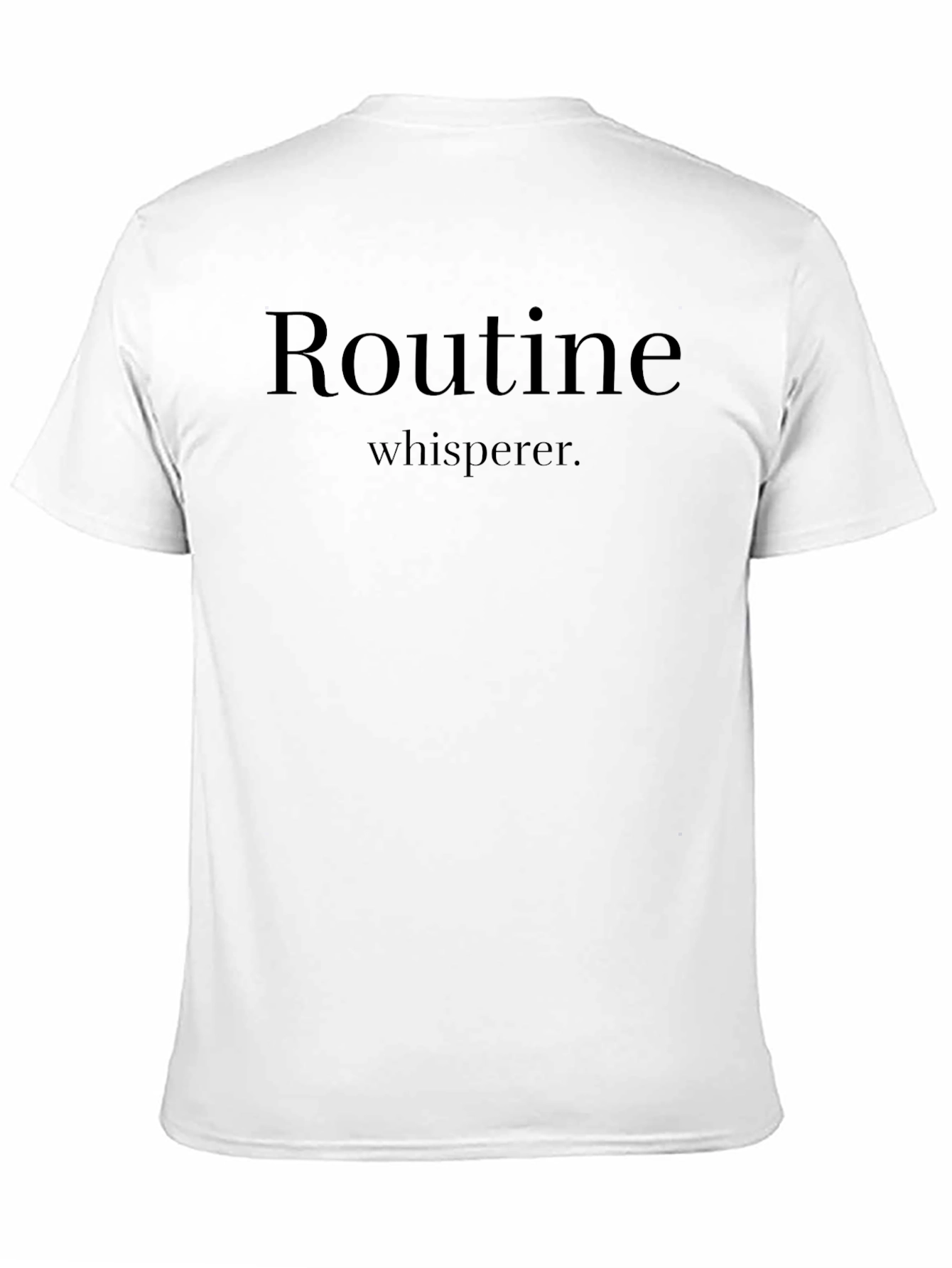 Routine Whisperer Graphic T-Shirt - Everyday Comfort