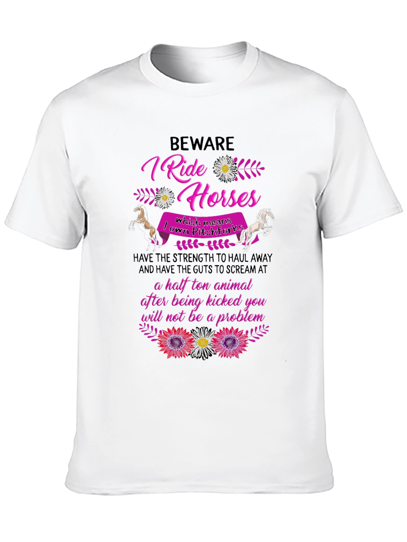 Beware I Ride Horses T-Shirt