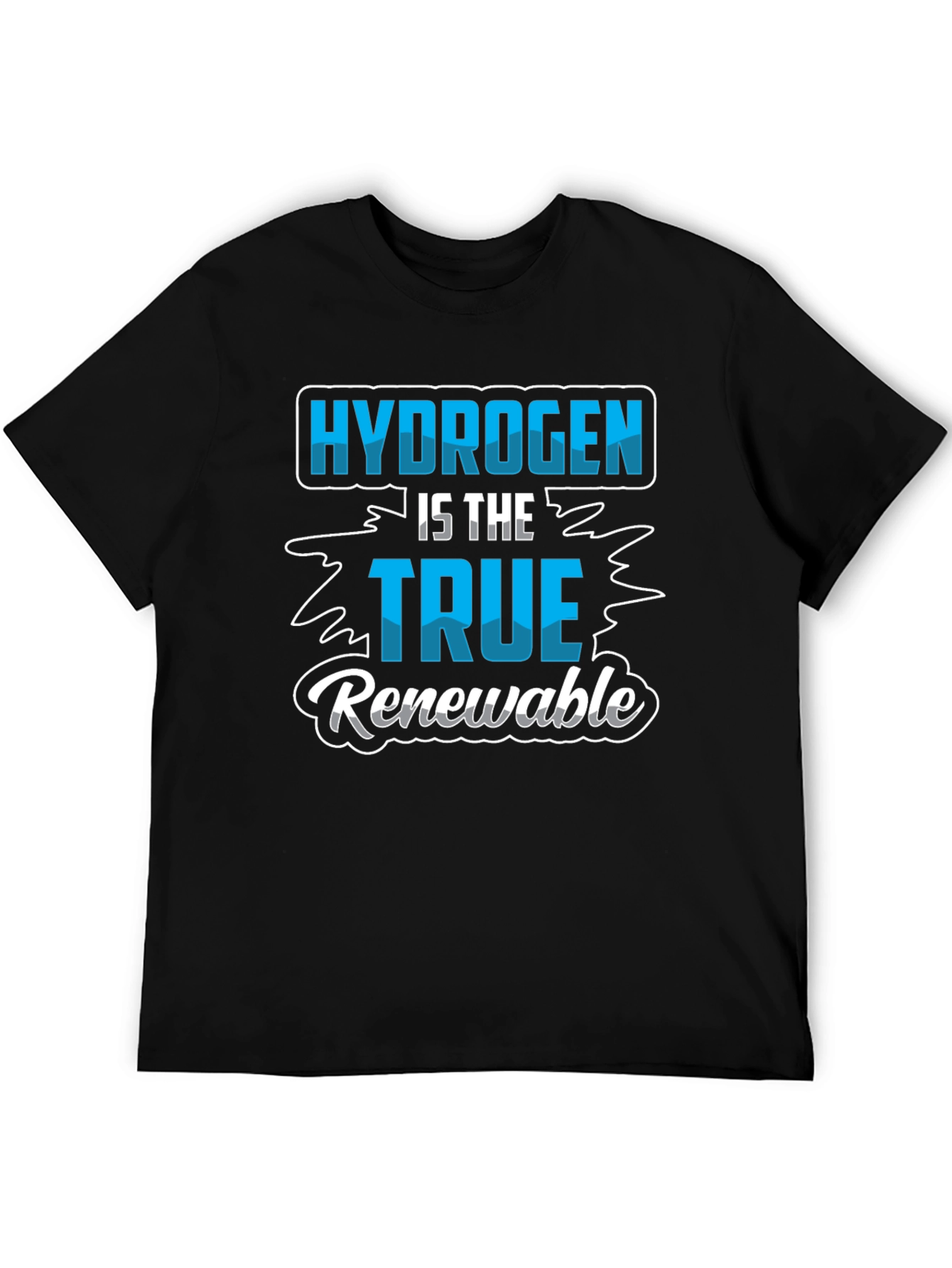 Hydrogen is the True Renewable T-Shirt