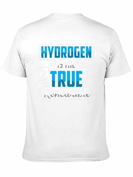 Hydrogen is the True Renewable T-Shirt