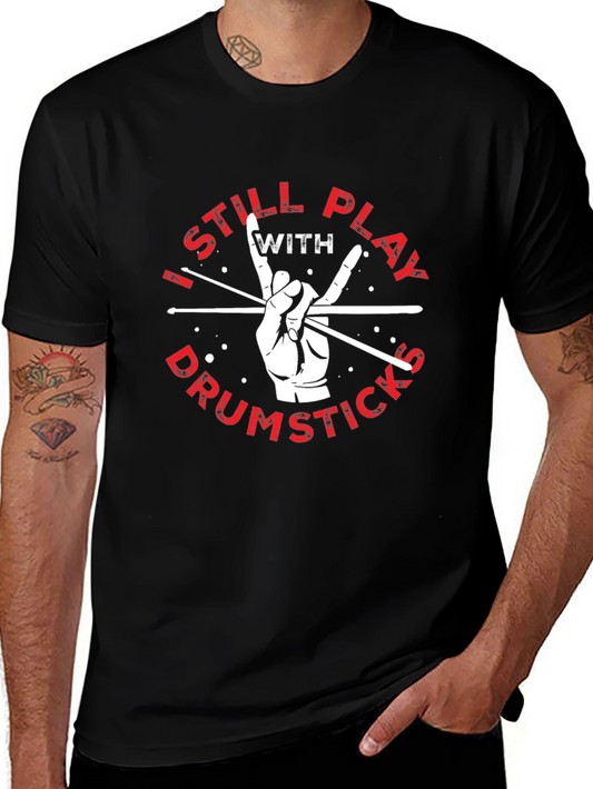 I Still Play with Drumsticks Black T-Shirt
