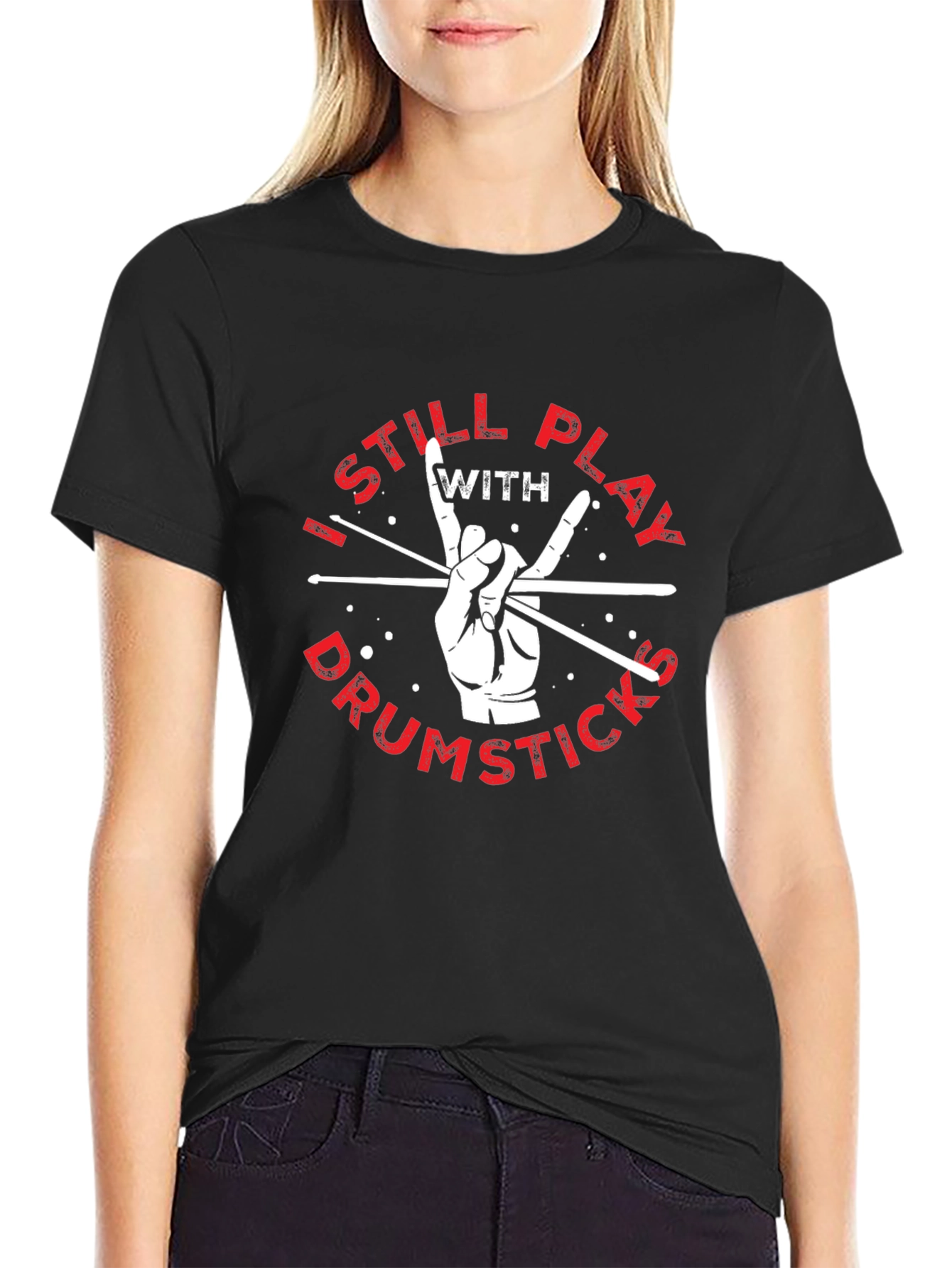 I Still Play with Drumsticks Black T-Shirt