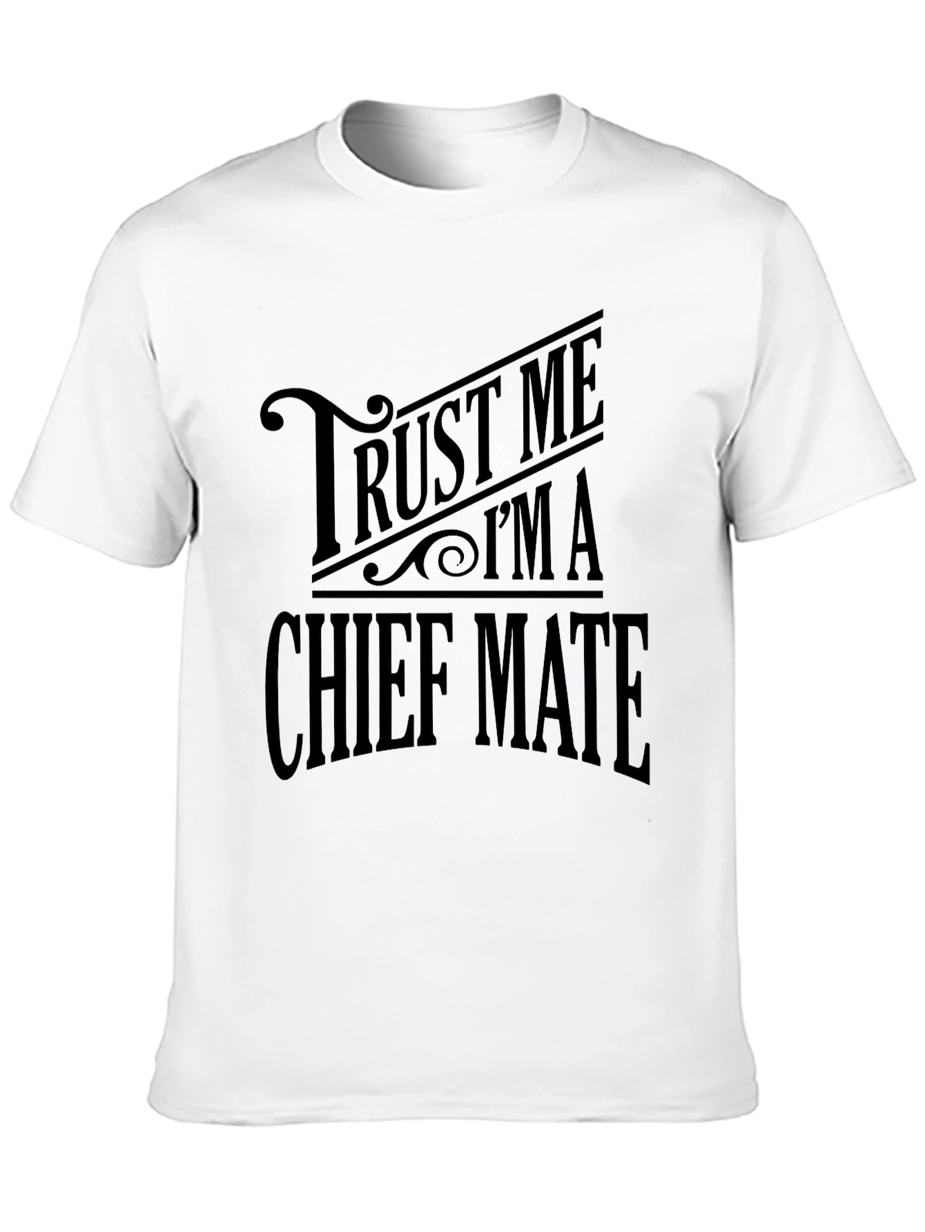 Trust Me Im A Chief Mate Black T-Shirt