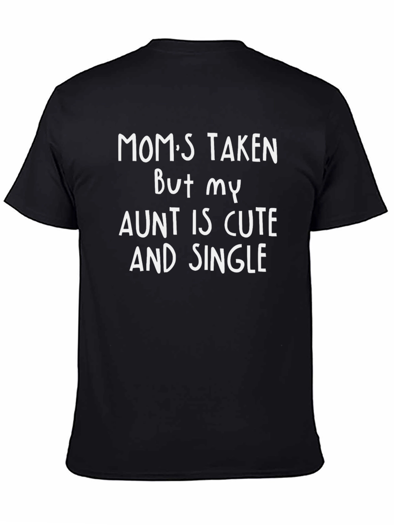 Moms Taken Aunt Cute & Single Mens T-Shirt