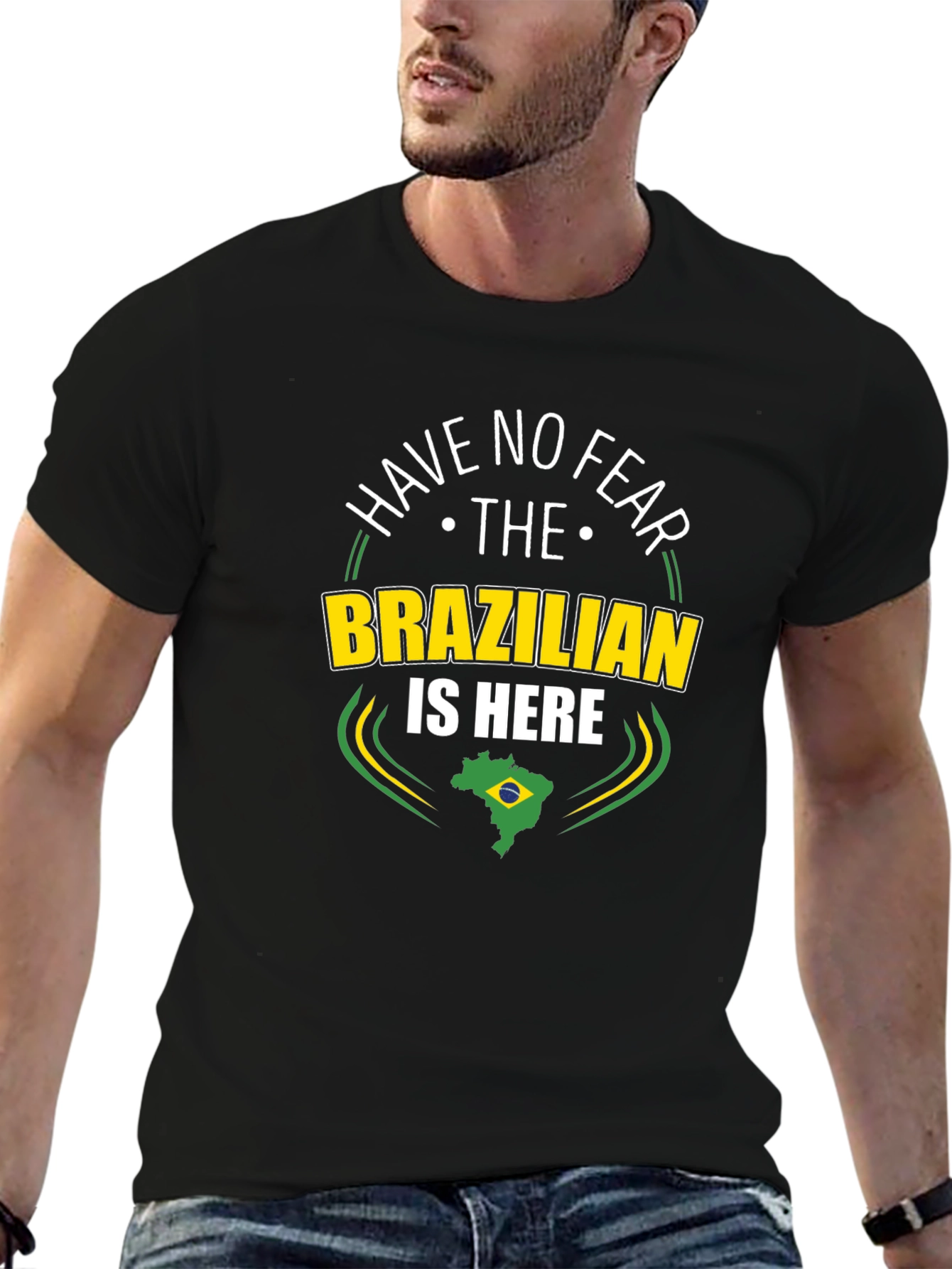 Have No Fear The Brazilian is Here Black T-Shirt