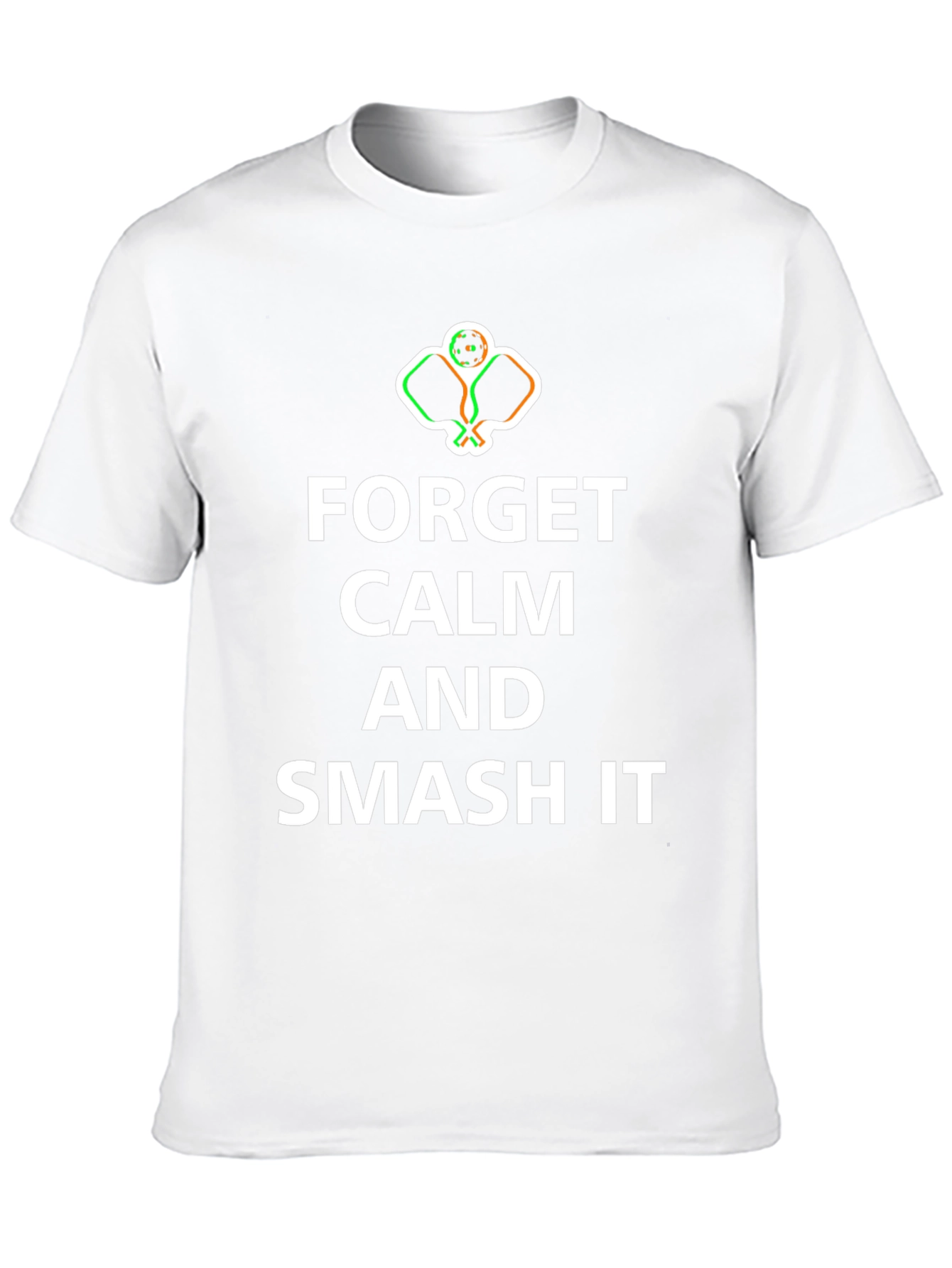 Forget Calm Smash It Pickleball T-Shirt