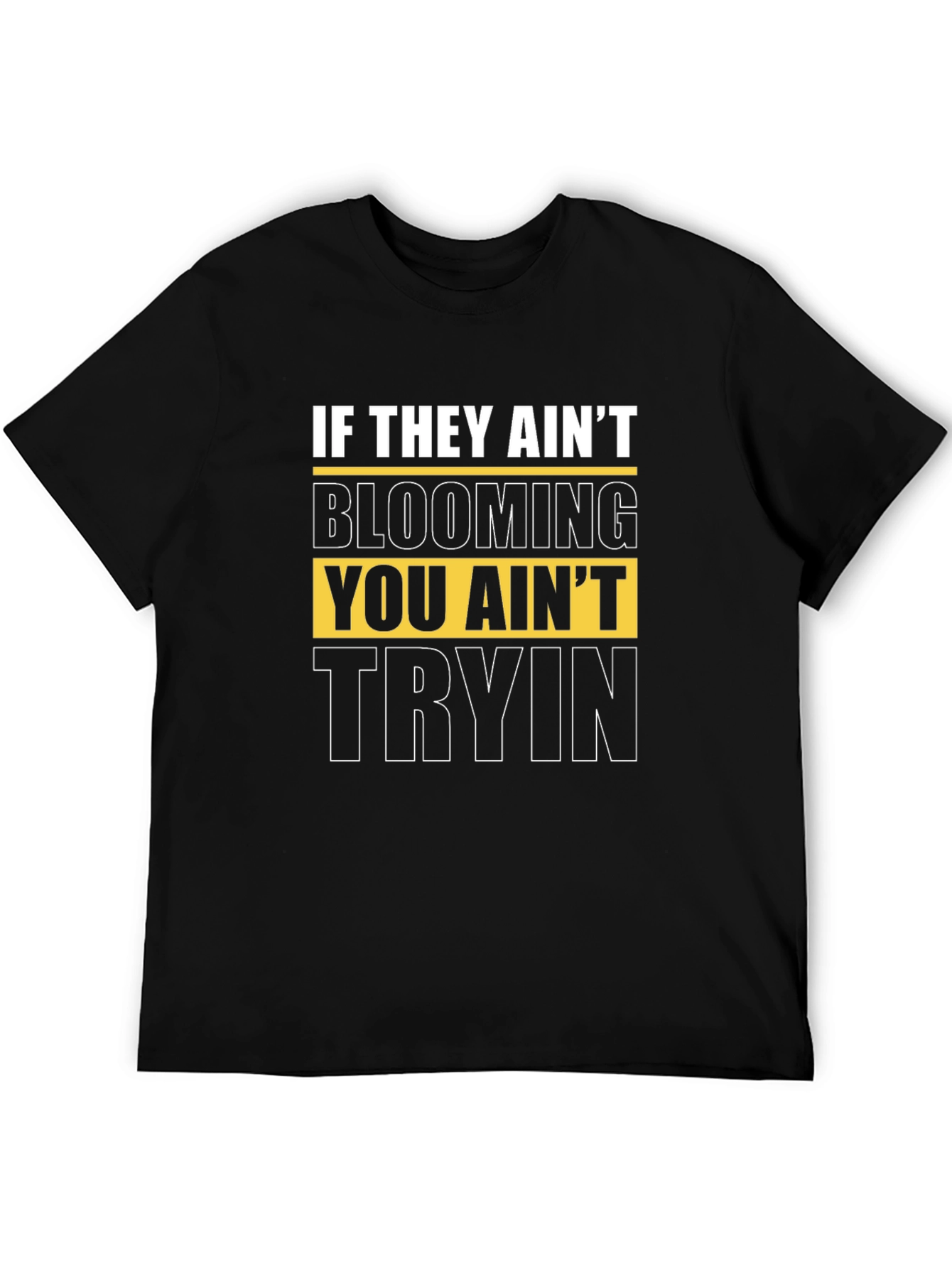 If They Aint Blooming Graphic Tee