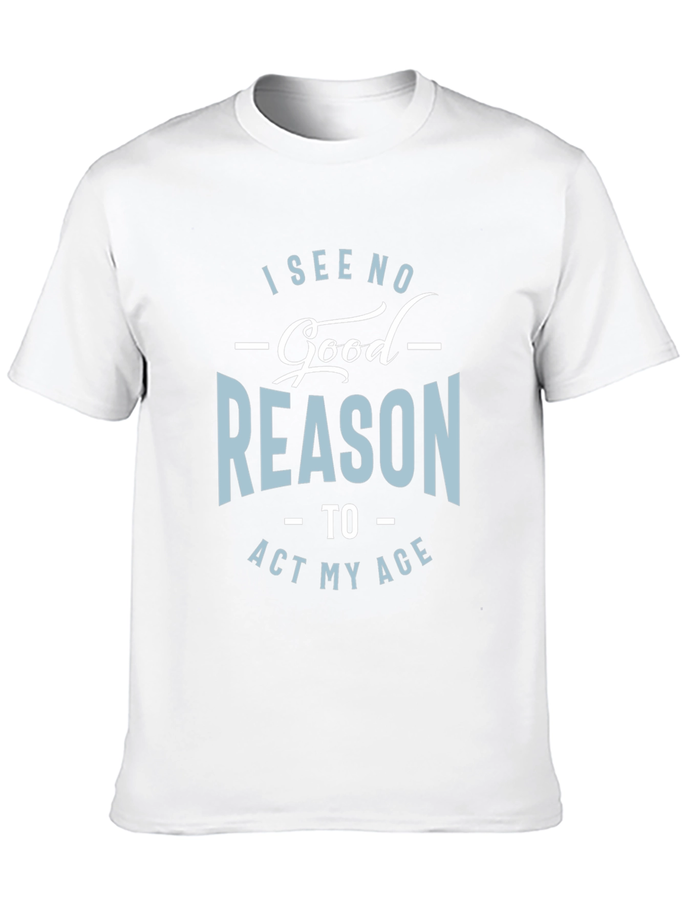 Funny Act My Age Graphic Tee