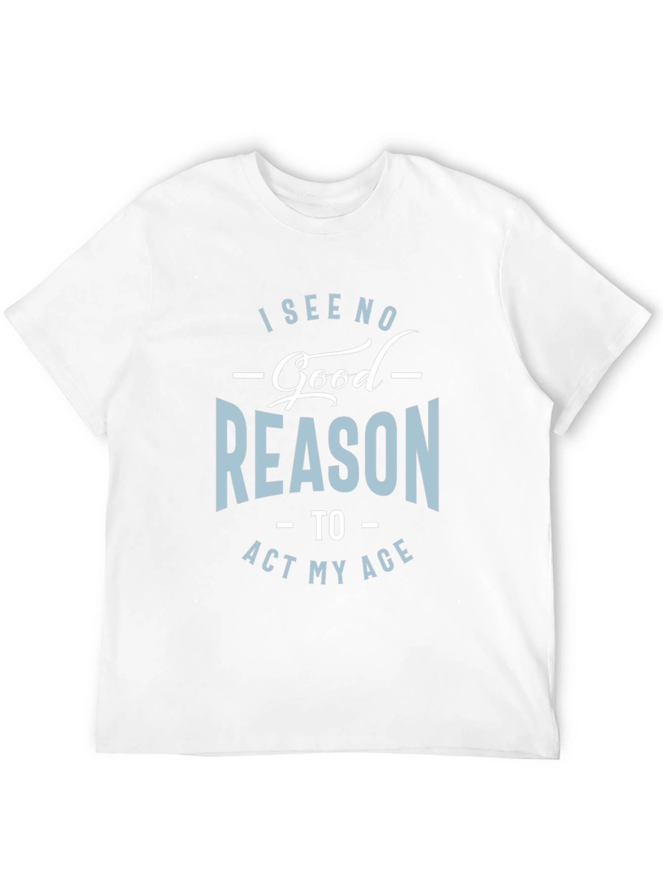 Funny Act My Age Graphic Tee