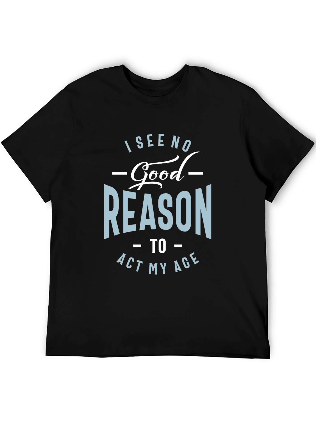 Funny Act My Age Graphic Tee