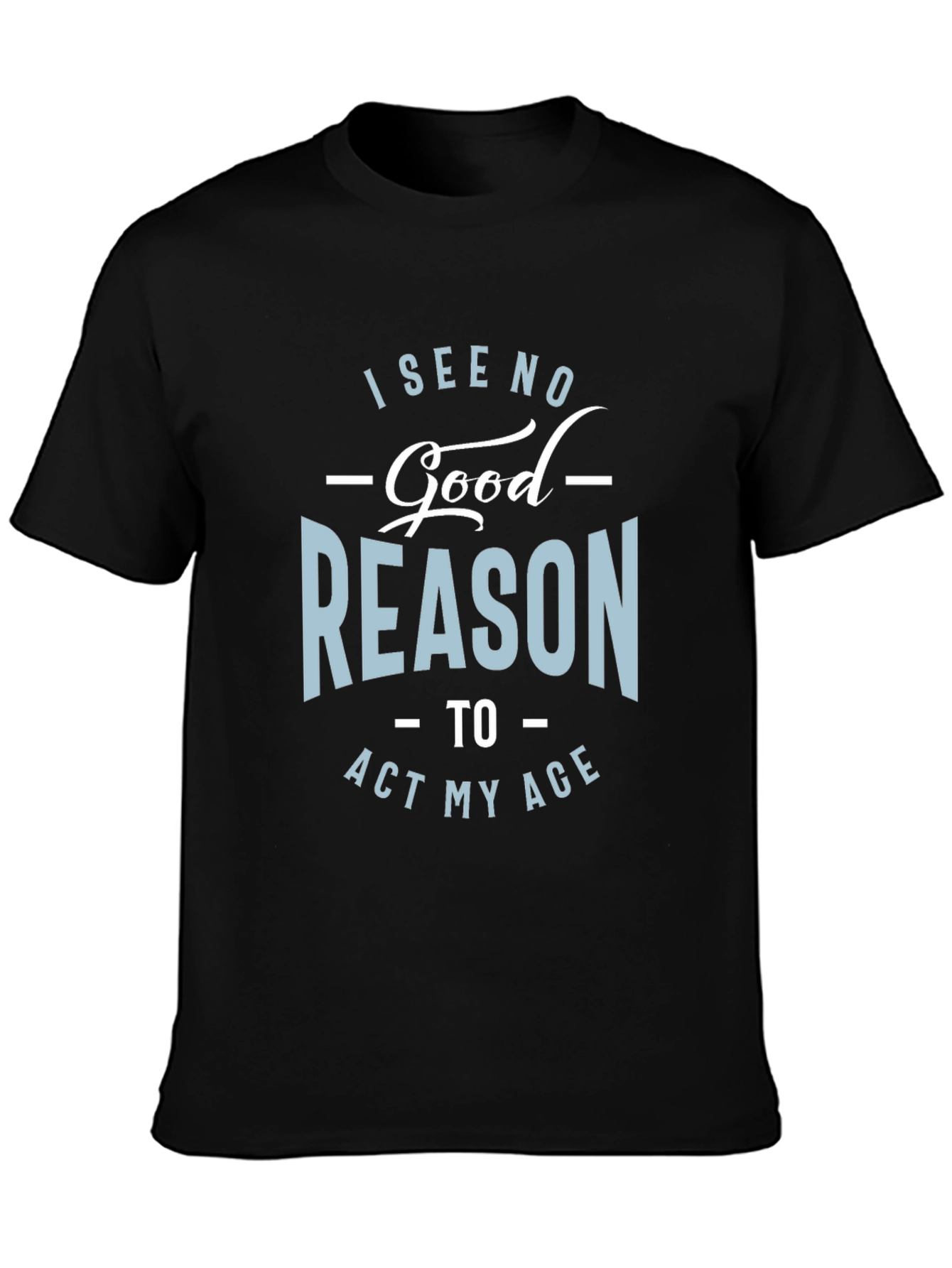 Funny Act My Age Graphic Tee