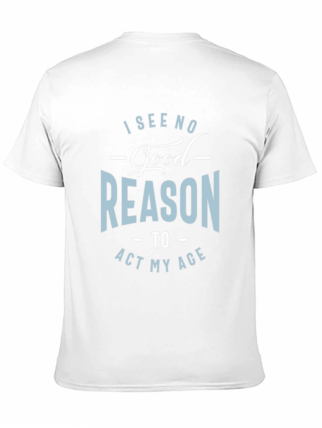 Funny Act My Age Graphic Tee