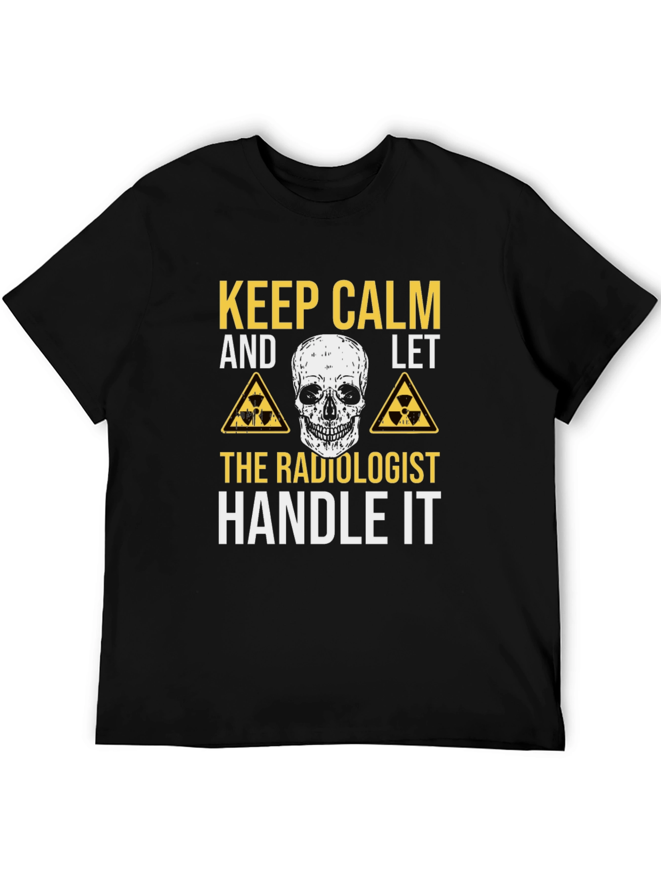 Radiologist T-Shirt - Keep Calm & Handle It