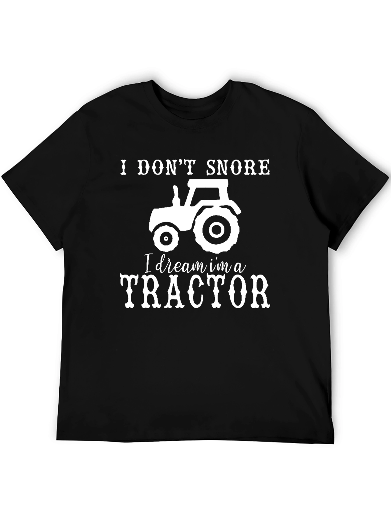 I Dream Im a Tractor Funny Novelty T-Shirt
