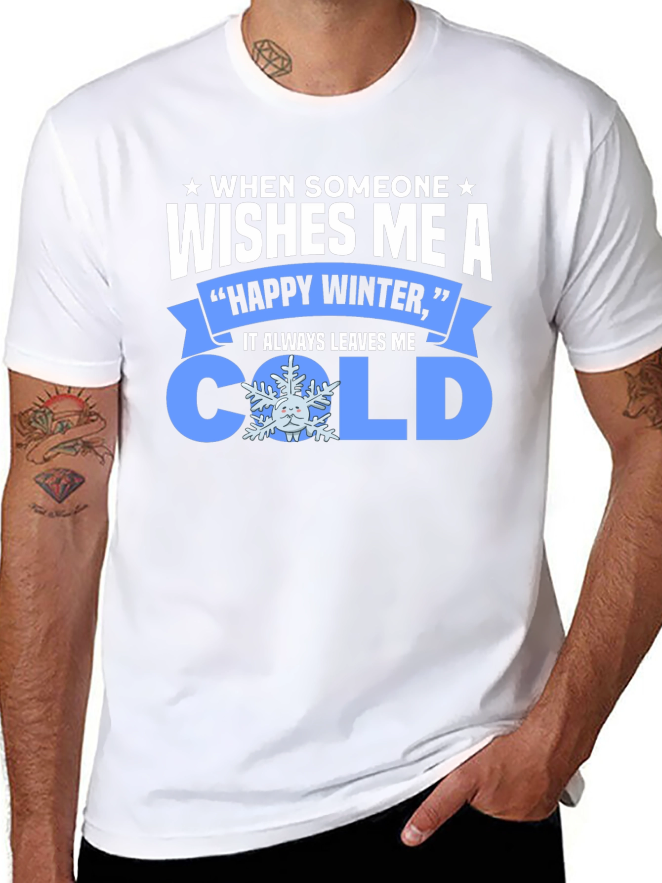 Funny Winter T-Shirt: When Someone Wishes Me a Cold