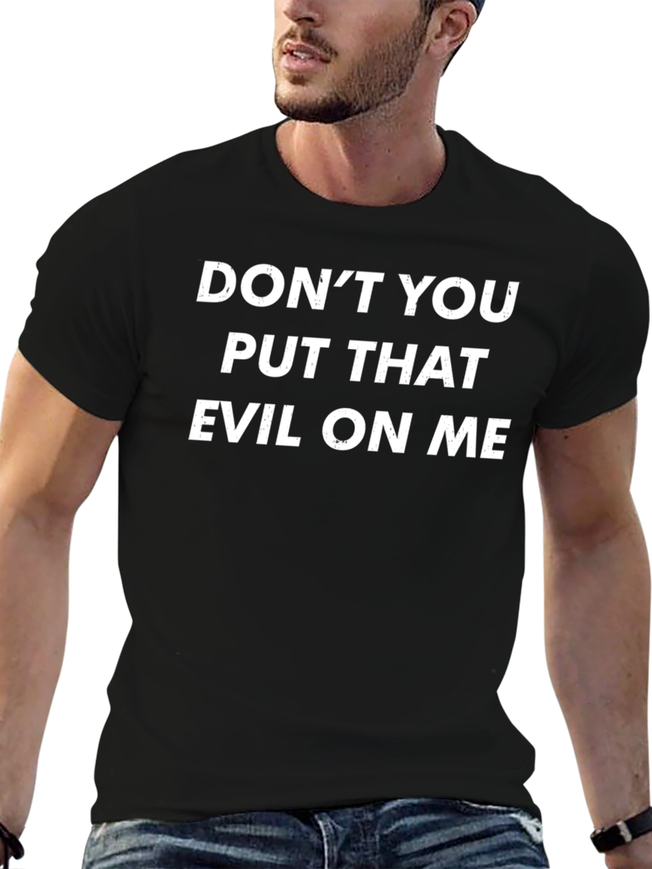 Dont You Put That Evil On Me Graphic Tee