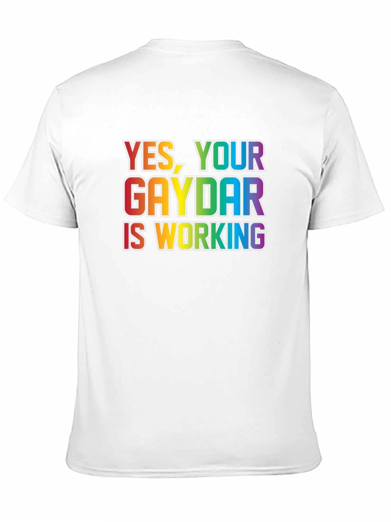 Yes Your Gaydar is Working T-Shirt