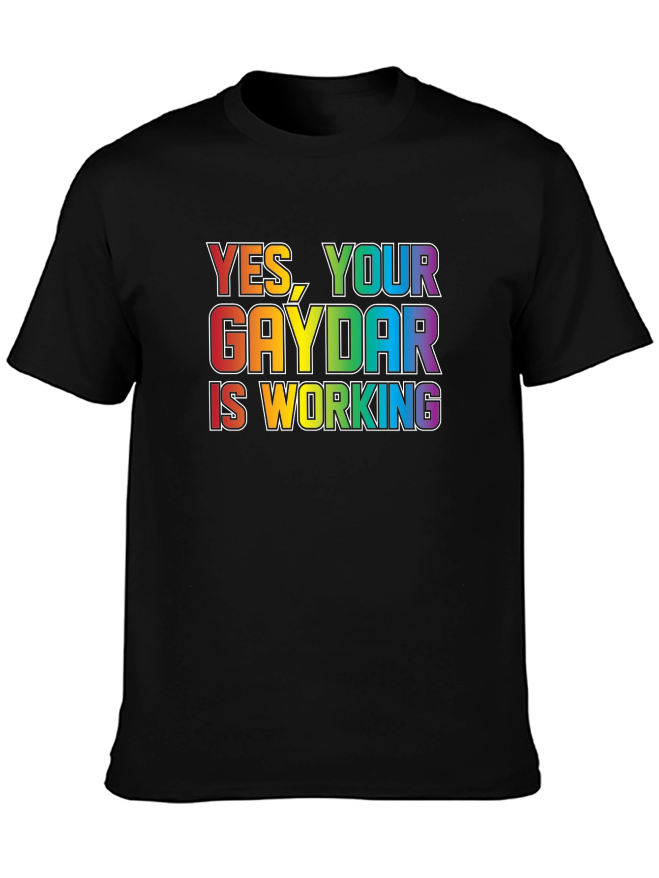 Yes Your Gaydar is Working T-Shirt