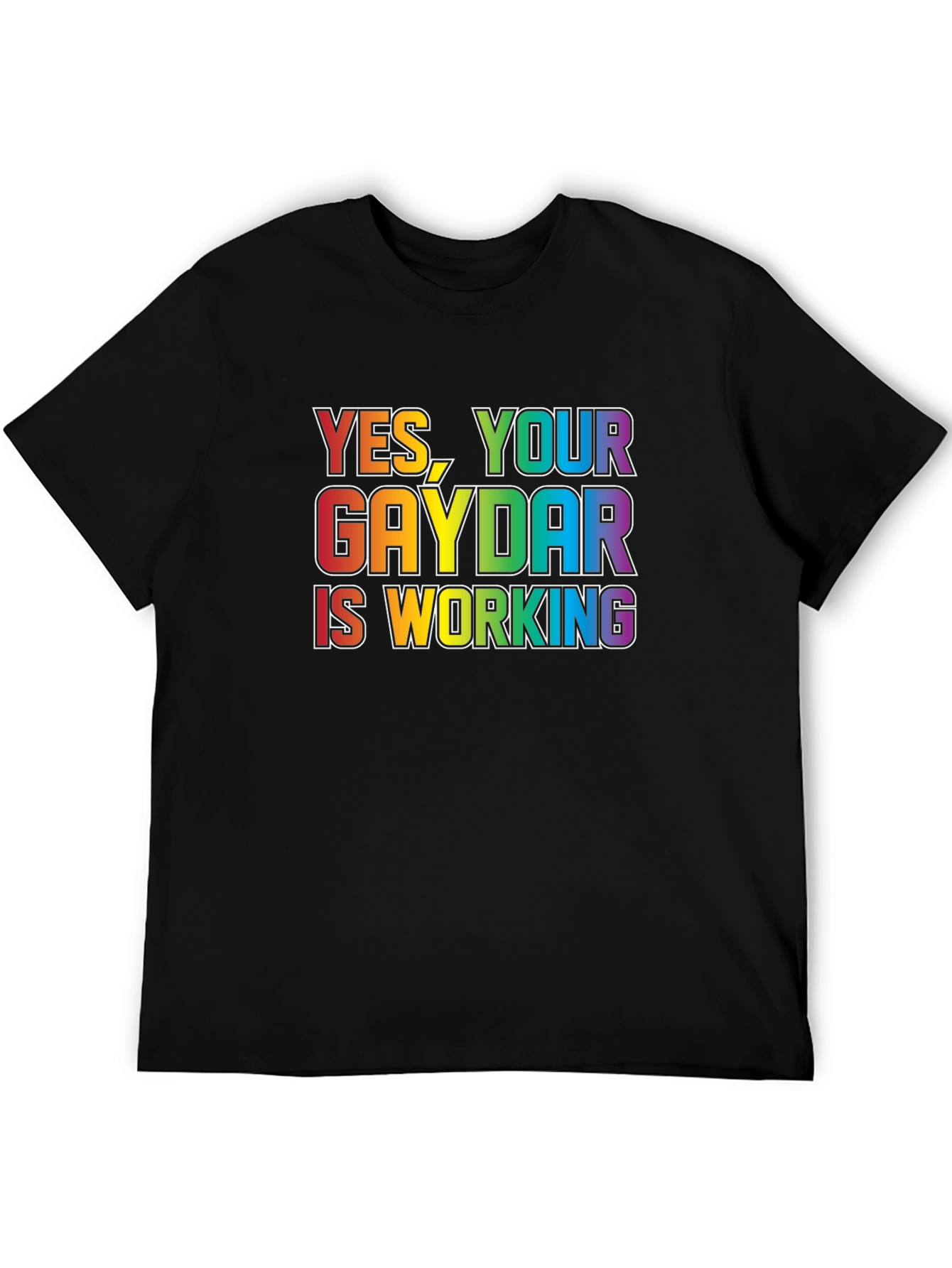 Yes Your Gaydar is Working T-Shirt